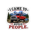 Off‑Grid Outdoors Die‑Cut Sticker — I Came to Avoid People Truck Sticker