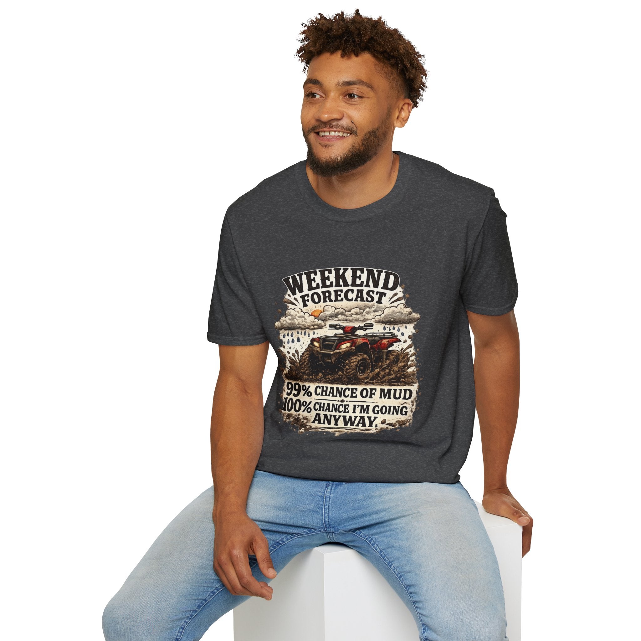 "Weekend Forecast: 99% Chance of Mud" ATV Off-Road Dirt Riding Tee — T-Shirt