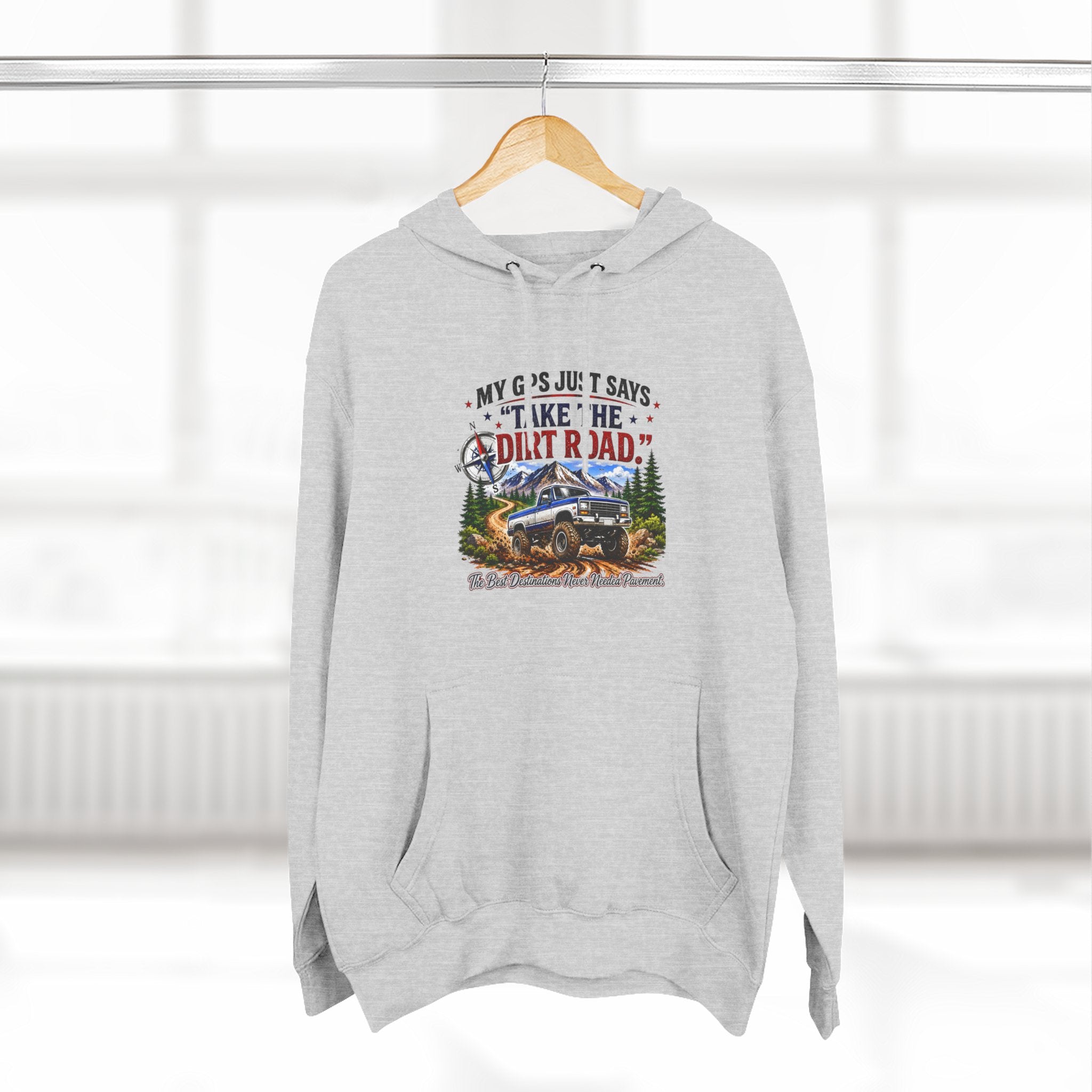 My GPS Just Says Take the Dirt Road Truck Three-Panel Fleece Hoodie