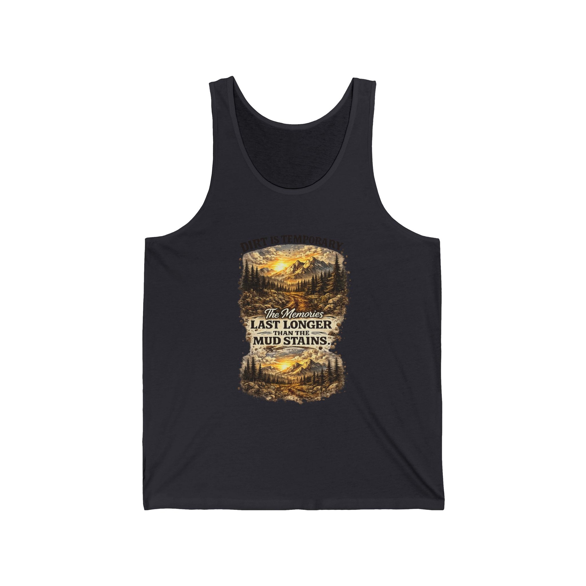 "Dirt Is Temporary, Mud Stains Last Longer" Off-Road Adventure Graphic Tank - Tank Top