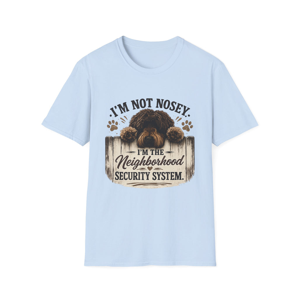 'I'm Not Nosey I'm the Neighborhood Security System' - Unisex Softstyle T-Shirt