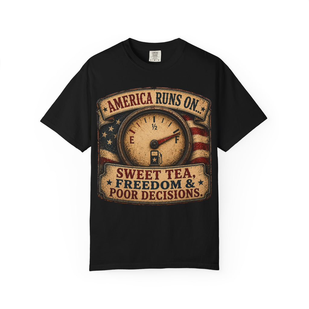 America Runs On T-Shirt — "Sweet Tea, Freedom & Poor Decisions" Vintage Patriotic Tee