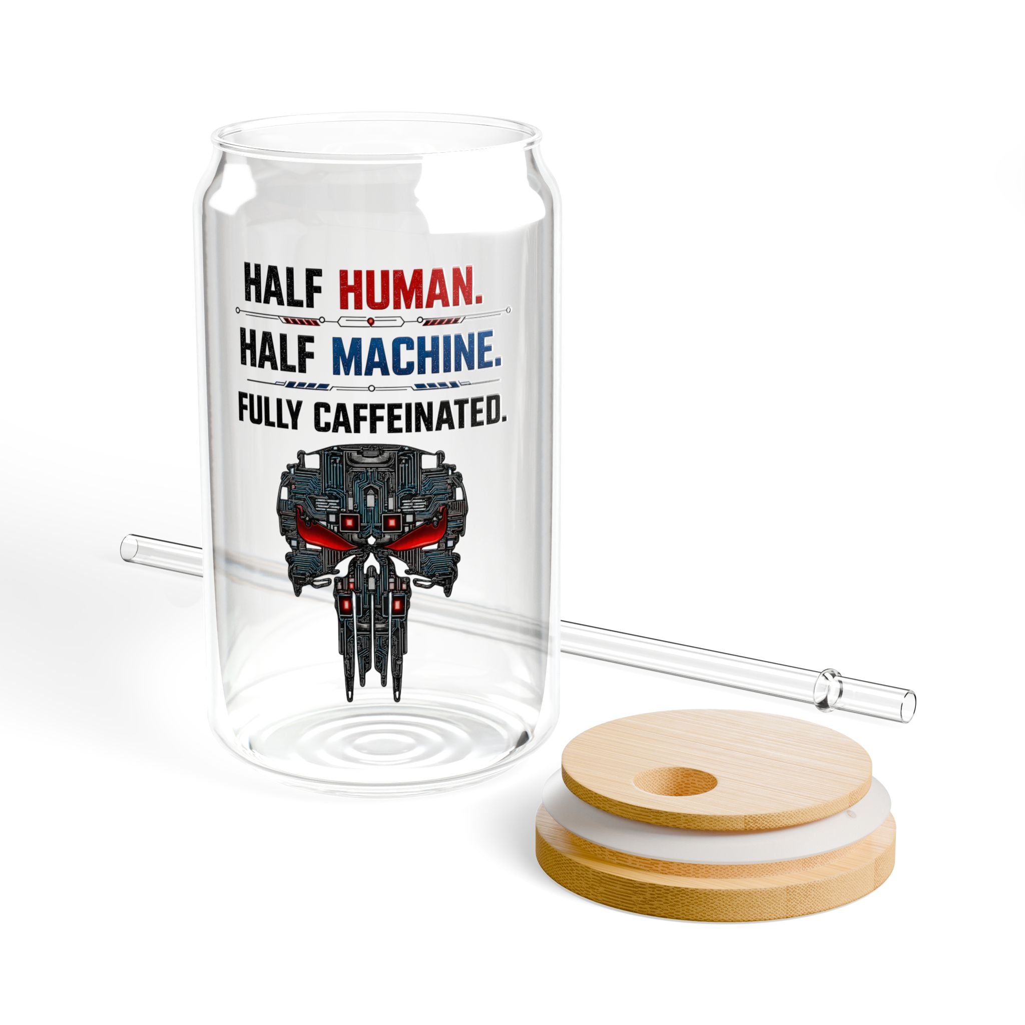 Half Human. Half Machine. Fully Caffeinated Glass Straw Cup, 16oz