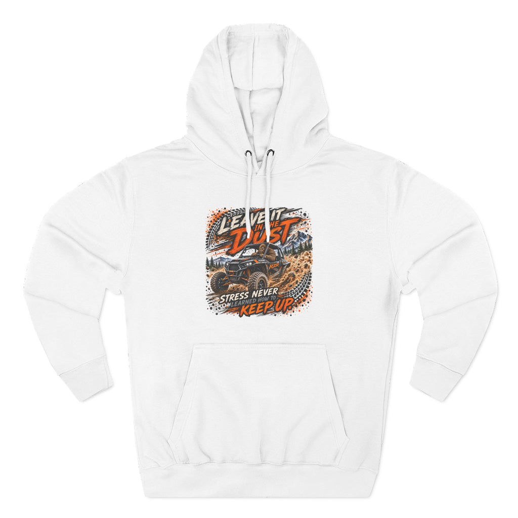 Leave It To Dust Hoodie — 'Stress Never Keeps Up' Graphic Pullover