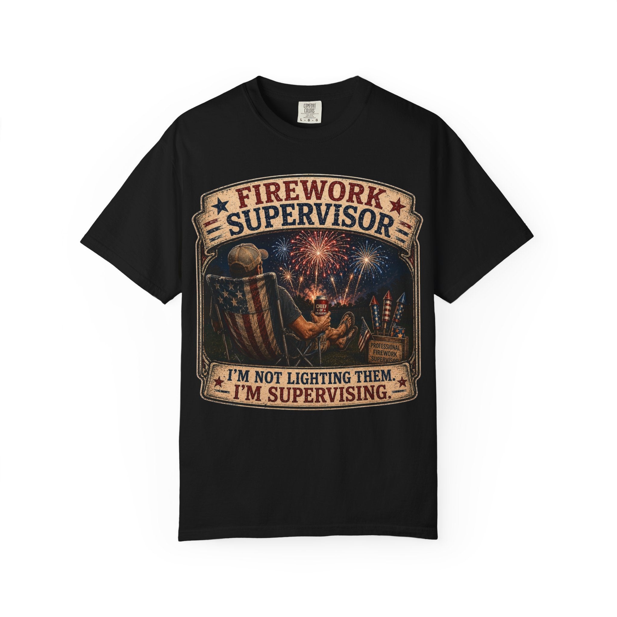 Firework Supervisor T-Shirt — “I’m Not Lighting Them, I’m Supervising” Patriotic Tee