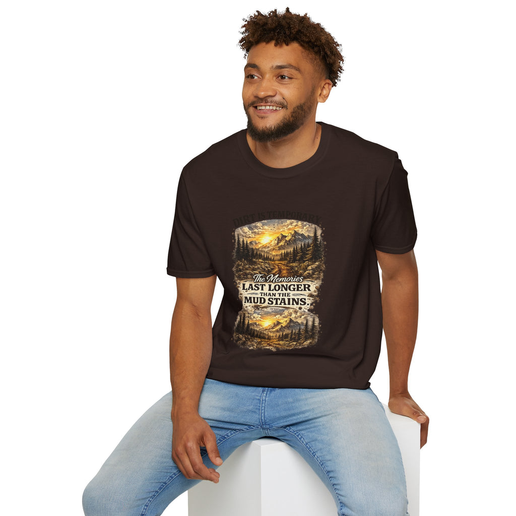 "Dirt Is Temporary, The Memories Last Longer" Outdoor Adventure Tee — T-Shirt