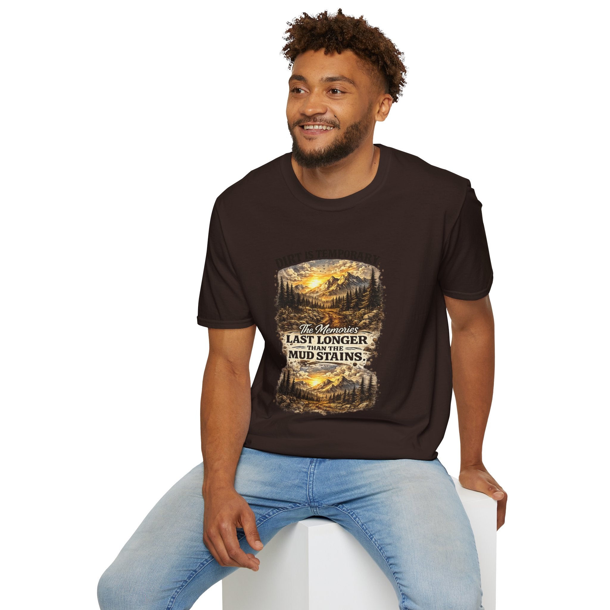 "Dirt Is Temporary, The Memories Last Longer" Outdoor Adventure Tee — T-Shirt