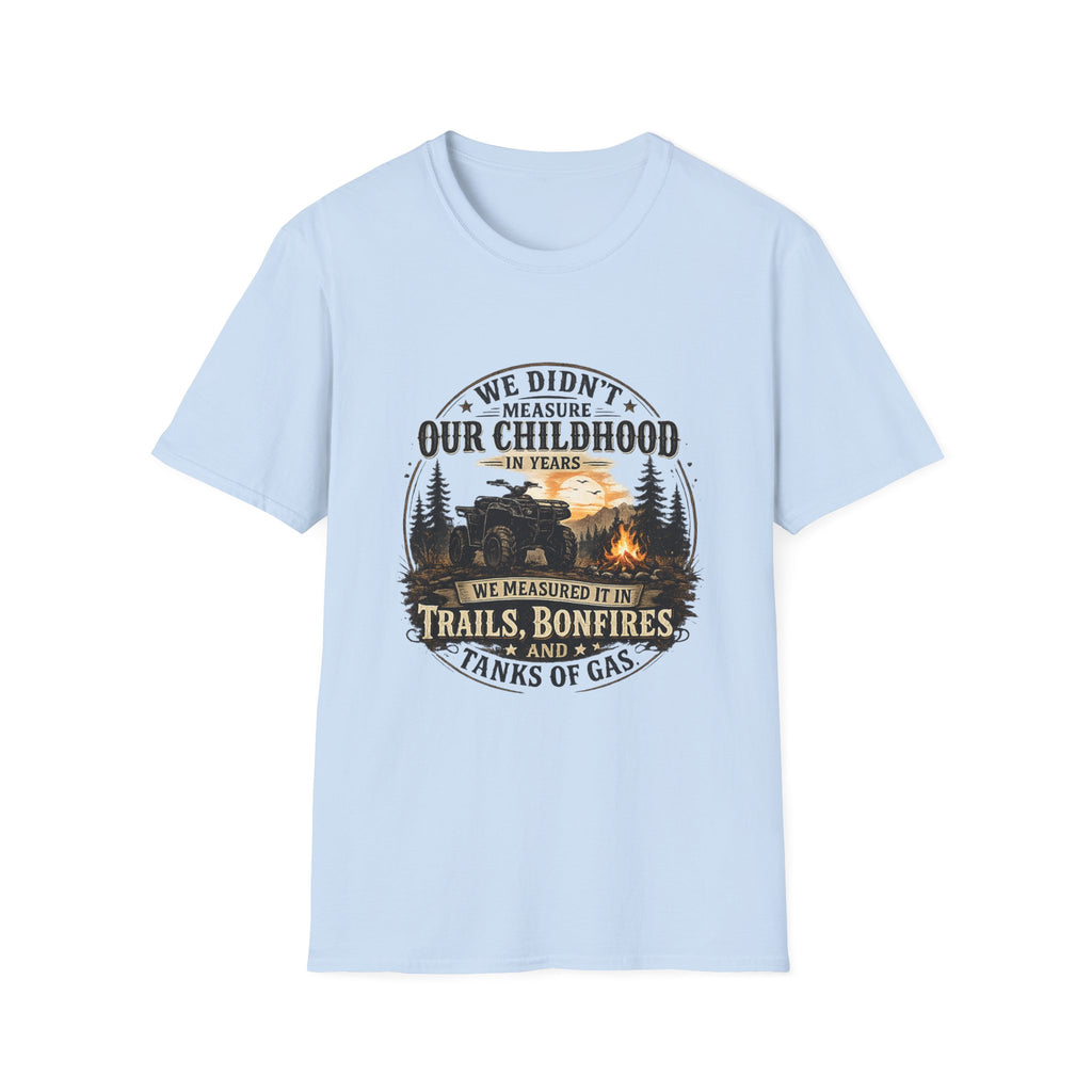 “We Didn’t Measure Our Childhood in Years” ATV Trails & Bonfires Retro Tee — T‑Shirt