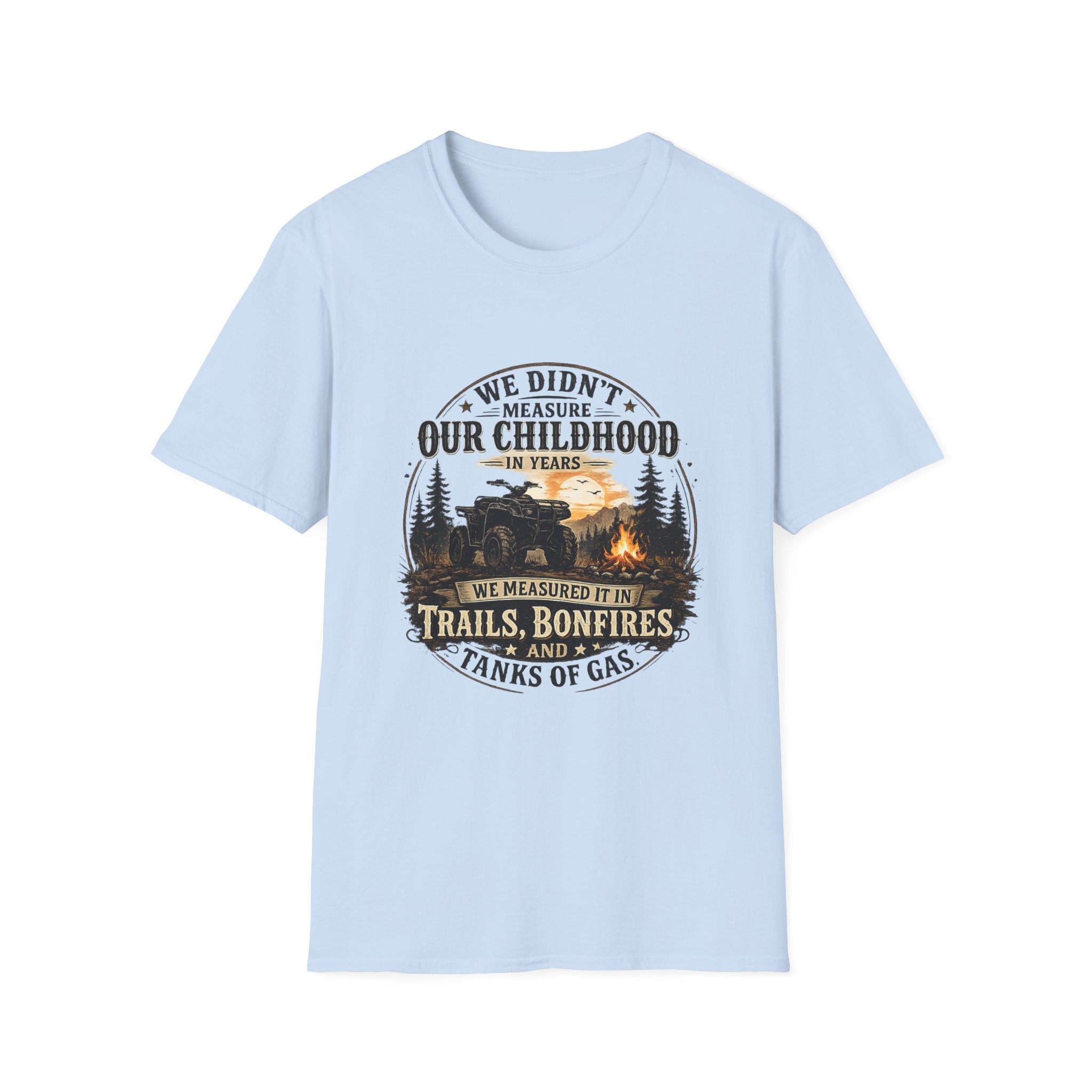 “We Didn’t Measure Our Childhood in Years” ATV Trails & Bonfires Retro Tee — T‑Shirt