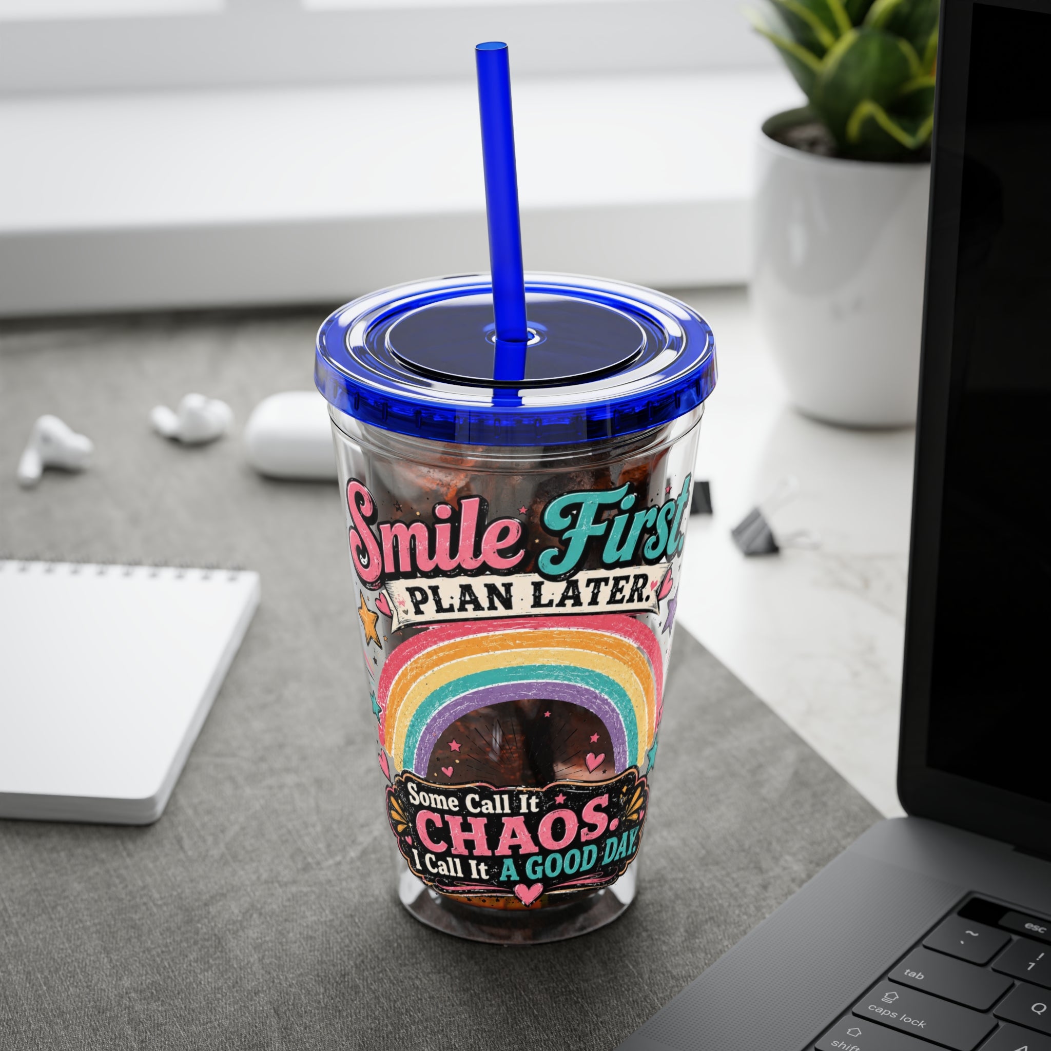 Tumbler — "Smile First, Plan Later" Rainbow Chaos 16oz Straw Cup