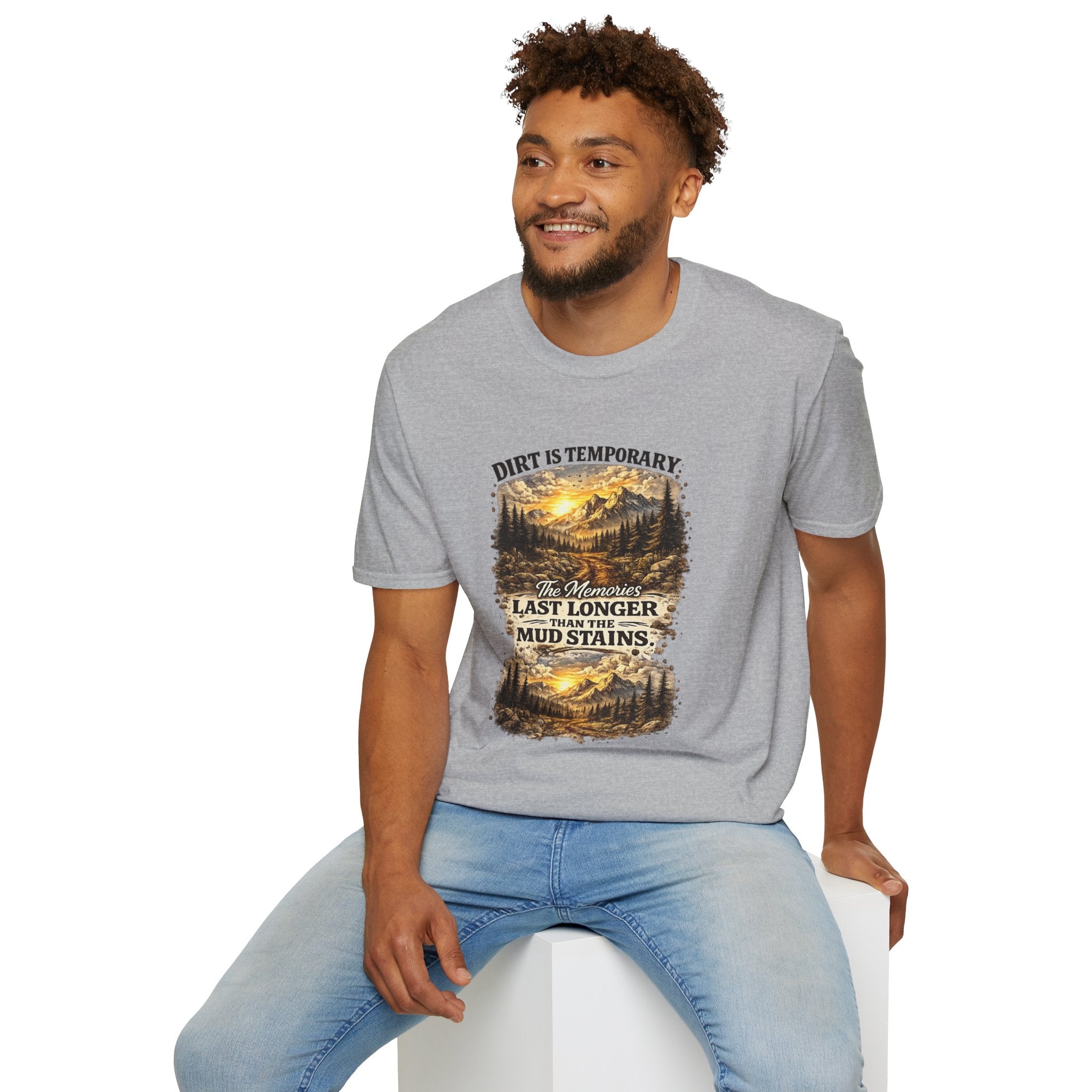 "Dirt Is Temporary, The Memories Last Longer" Outdoor Adventure Tee — T-Shirt