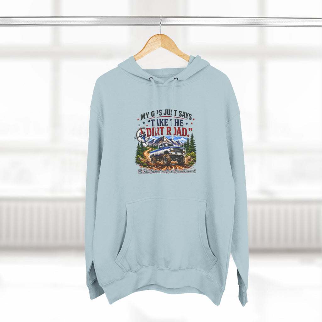 My GPS Just Says Take the Dirt Road Truck Three-Panel Fleece Hoodie