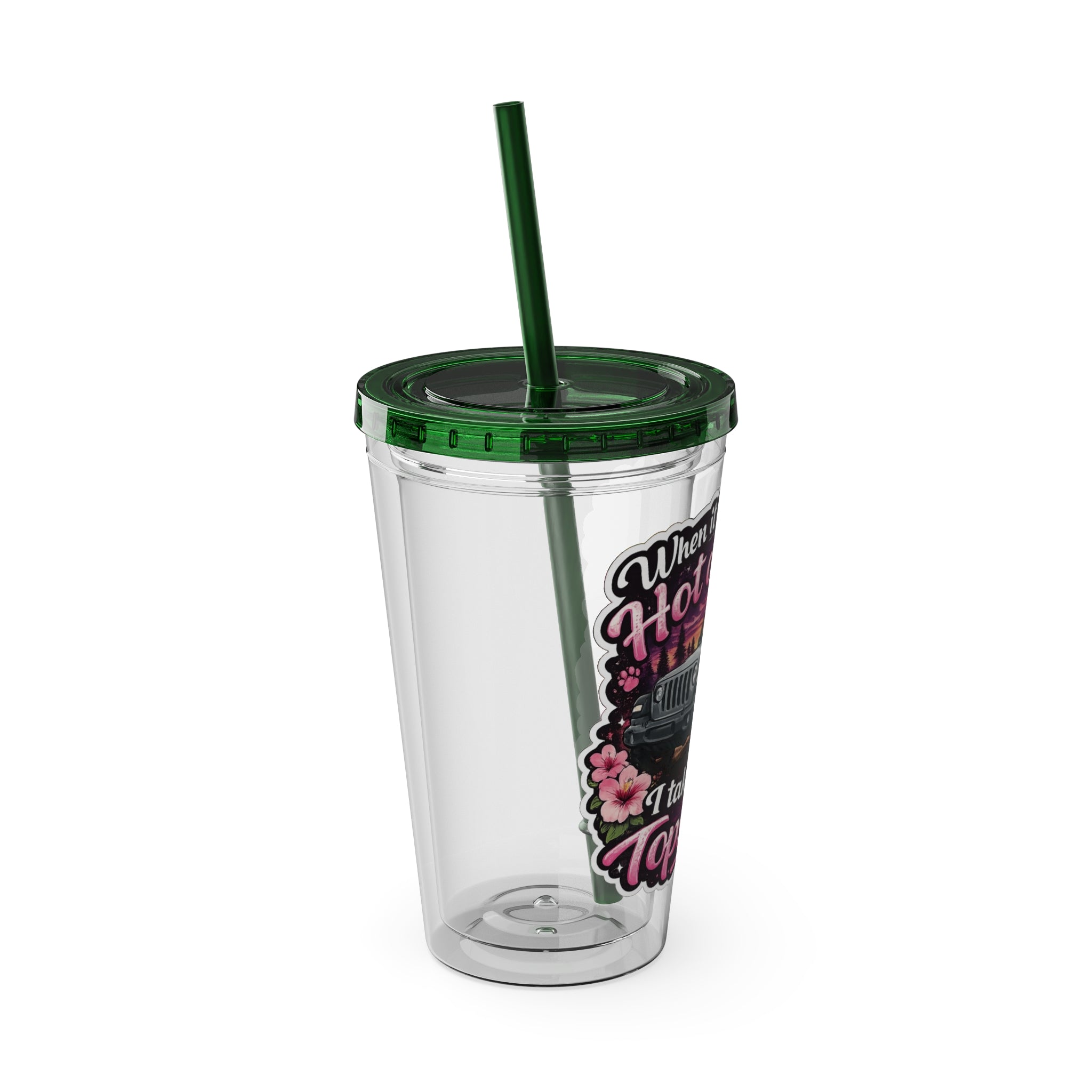 When It Gets Hot Out, I Take My Tops Off - Sunsplash Tumbler with Straw, 16oz