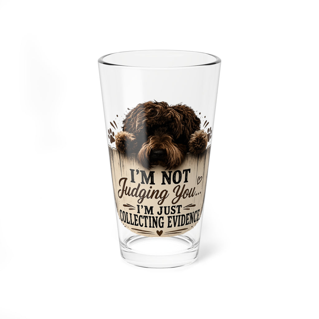 Dog Lover "I'm Not Judging You, I'm Just Collecting Evidence" Pint — 16oz Mixing Glass