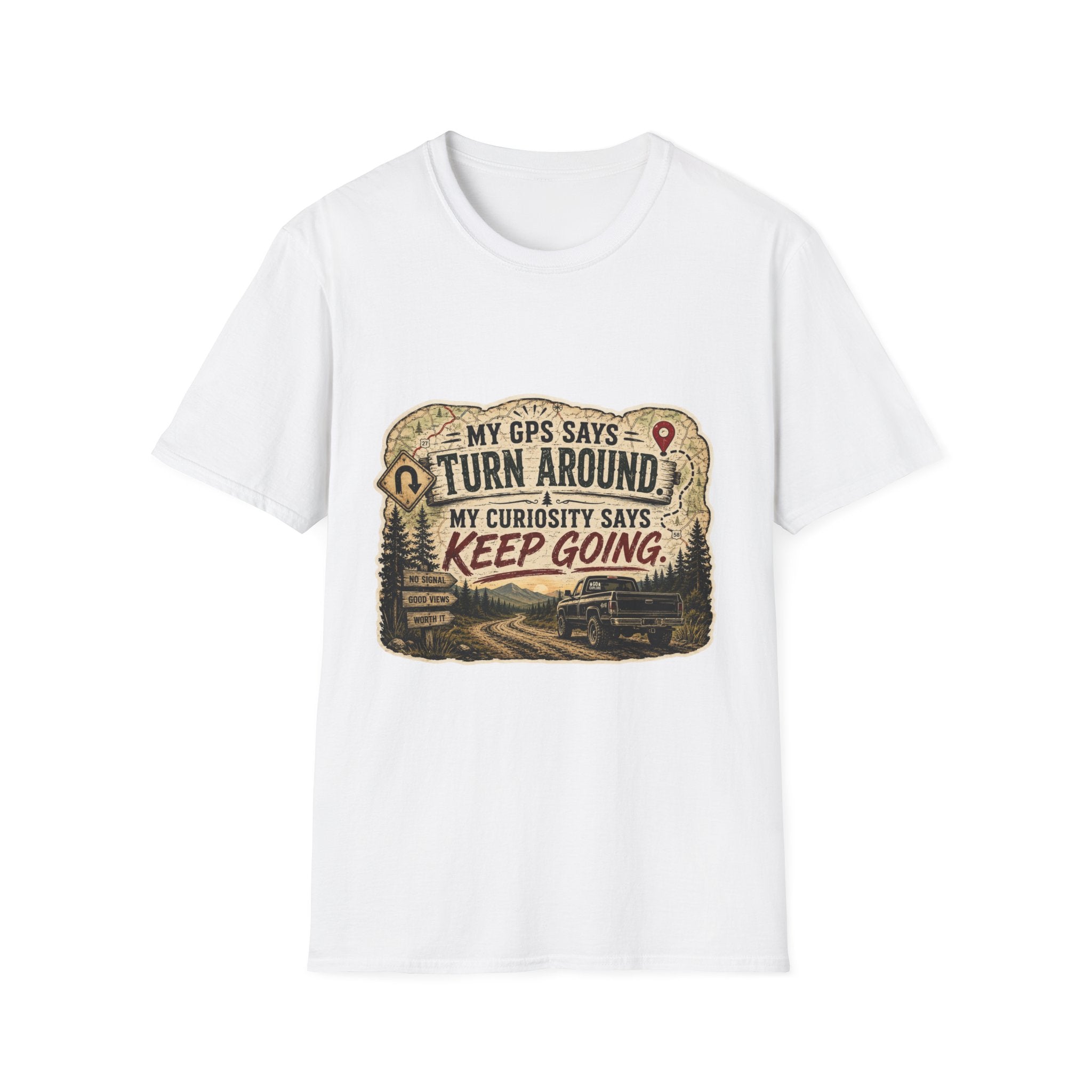 Adventure T‑Shirt — “My GPS Says Turn Around, My Curiosity Says Keep Going”