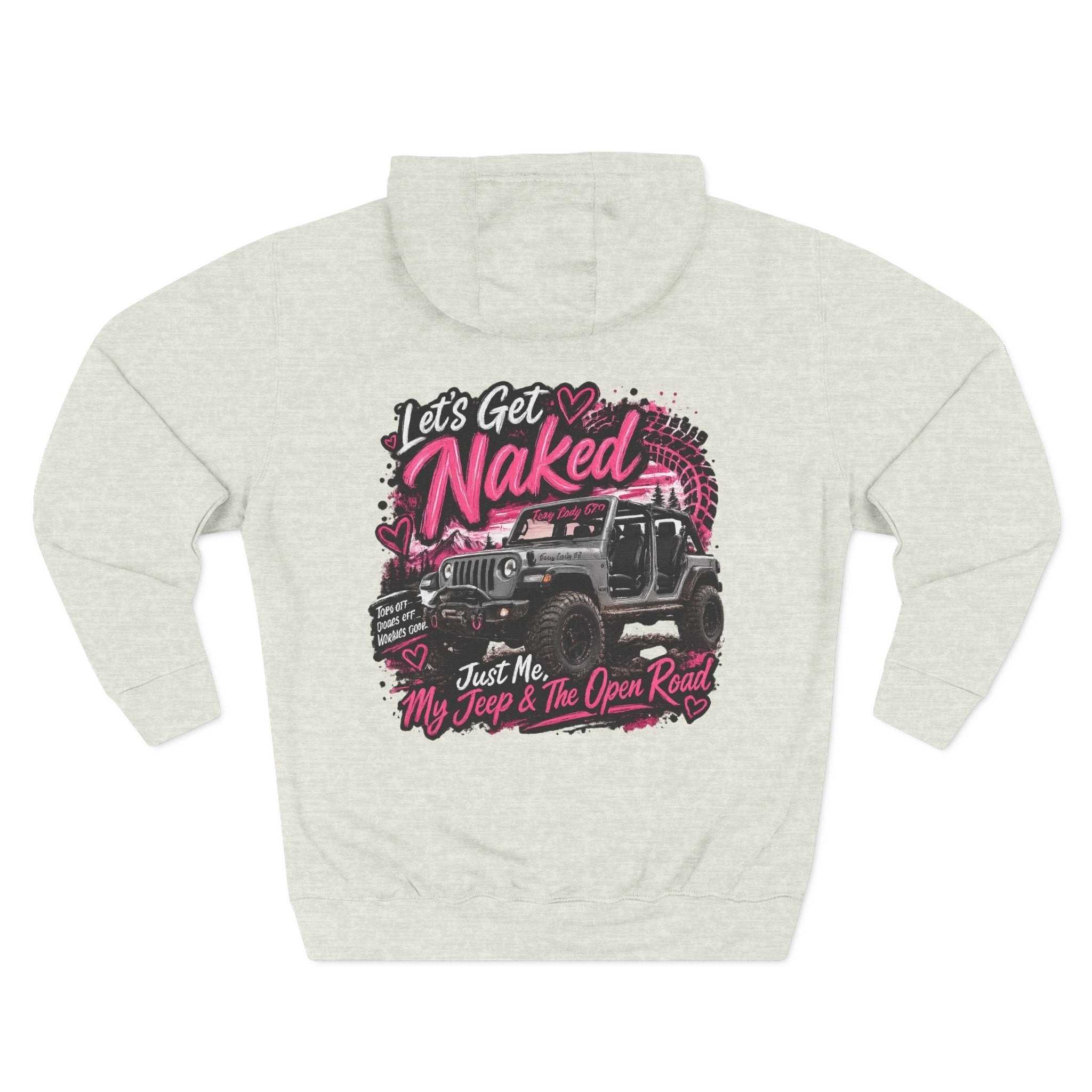 Let's Get Naked Jeep (design on front and back) Three-Panel Fleece Hoodie