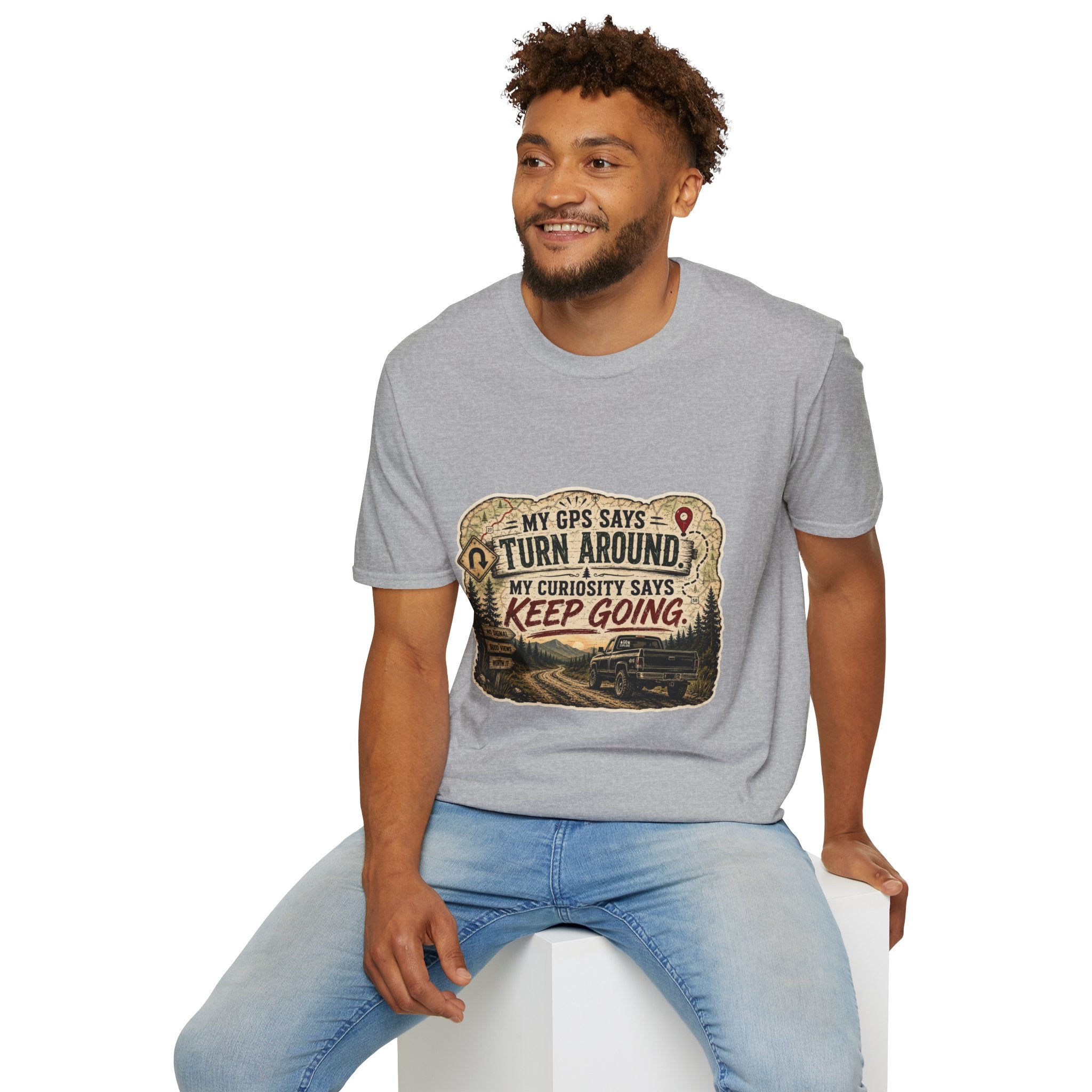 Adventure T‑Shirt — “My GPS Says Turn Around, My Curiosity Says Keep Going”