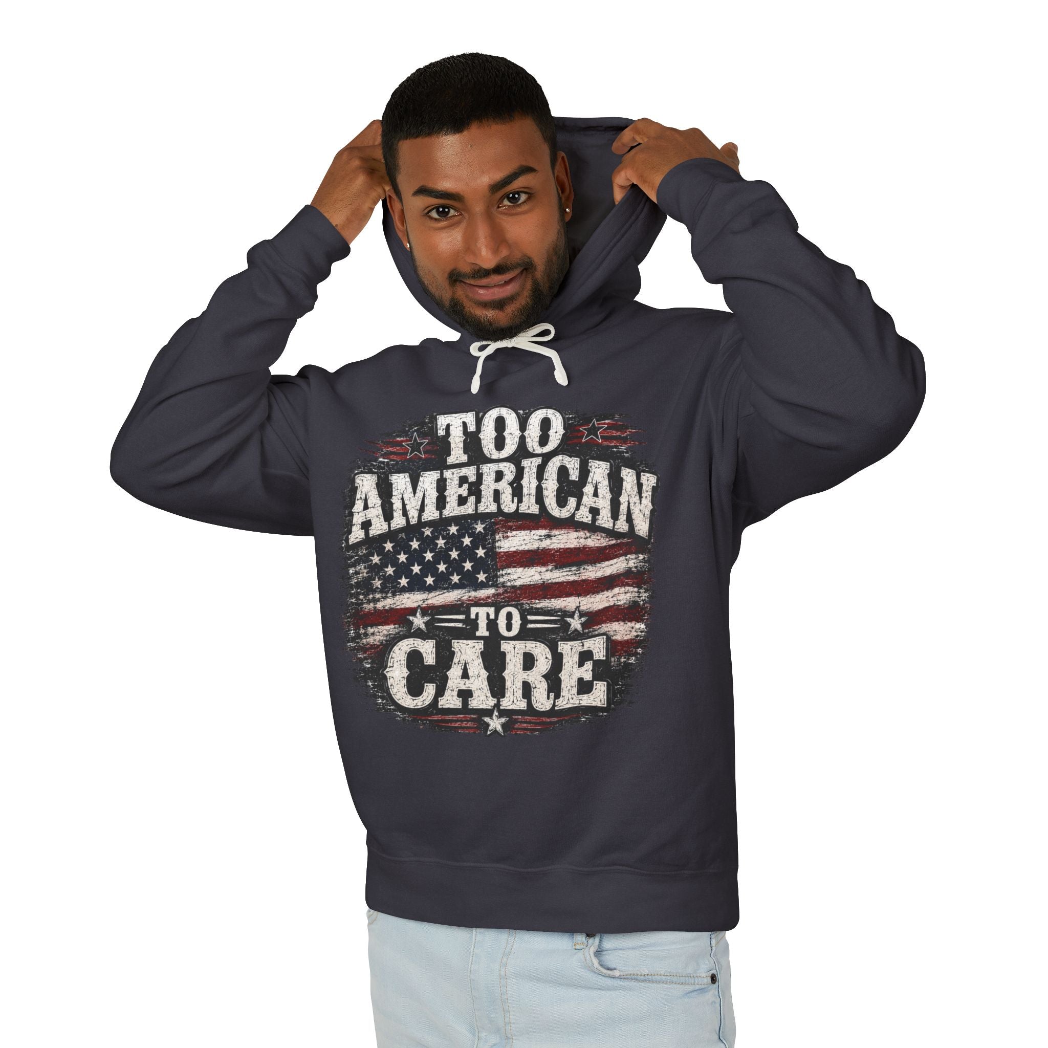 Too American to Care Hoodie — Distressed Flag Patriotic Sweatshirt