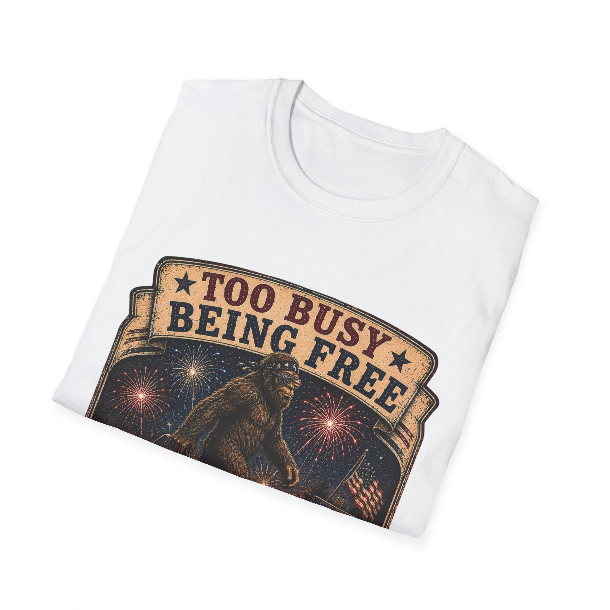 Too Busy Being Free T-Shirt — Funny Bigfoot Fireworks Graphic Tee