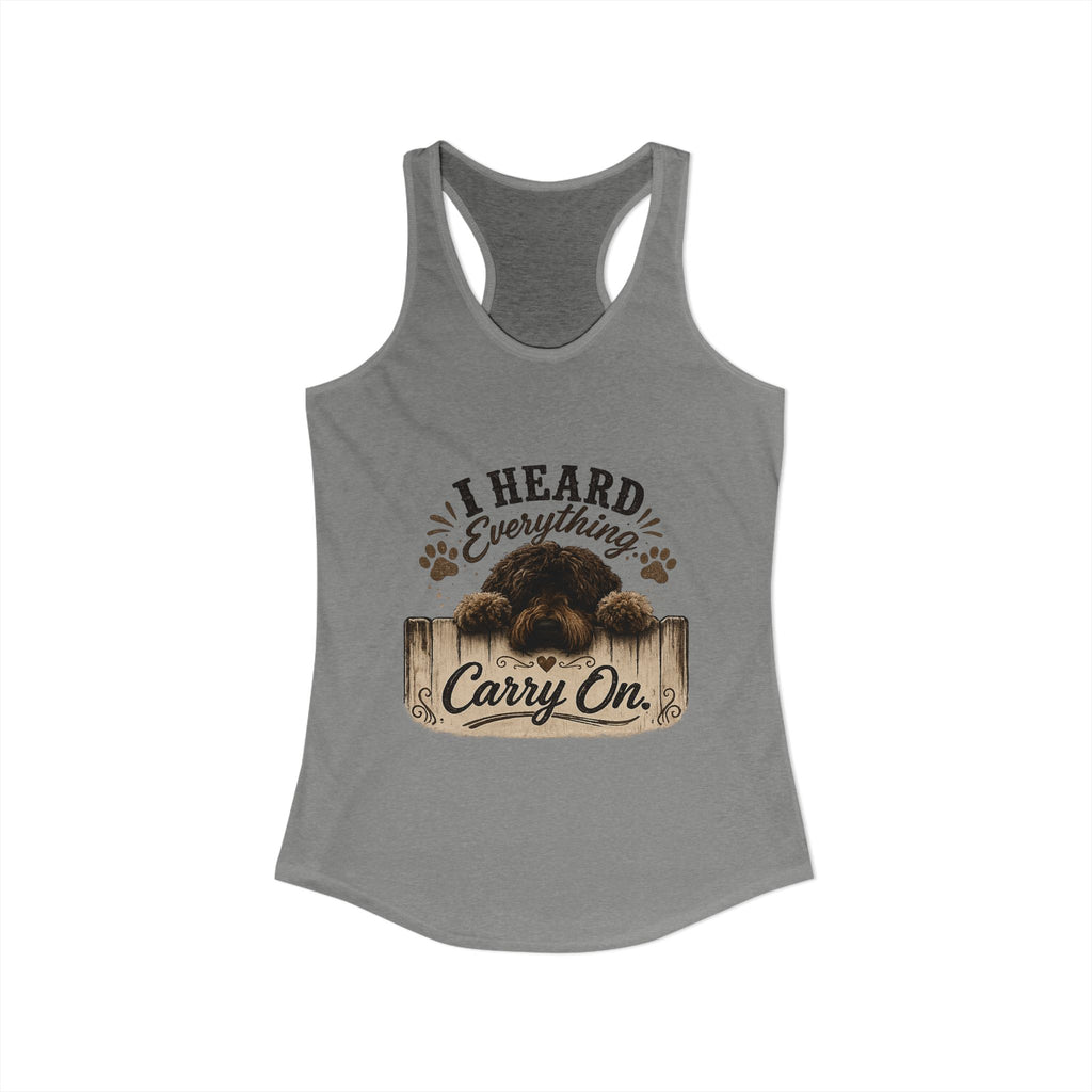 I Heard Everything Carry On Women's Ideal Racerback Tank