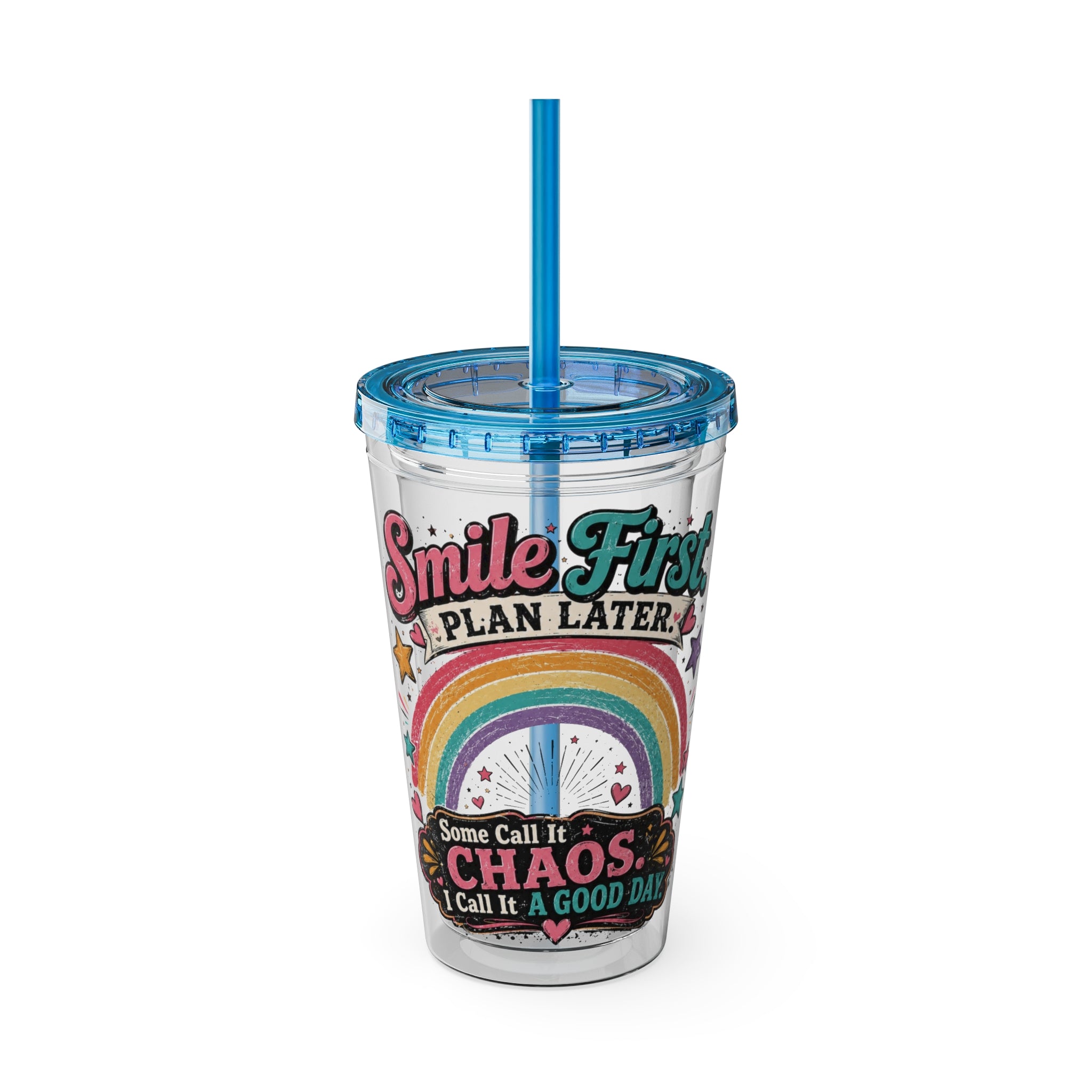 "Smile First, Plan Later" Rainbow Chaos 16oz Straw Cup — Tumbler