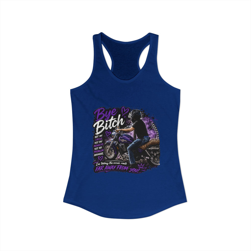 Bye Bitch Motorcycle Women's Ideal Racerback Tank