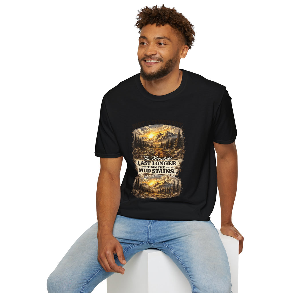 "Dirt Is Temporary, The Memories Last Longer" Outdoor Adventure Tee — T-Shirt