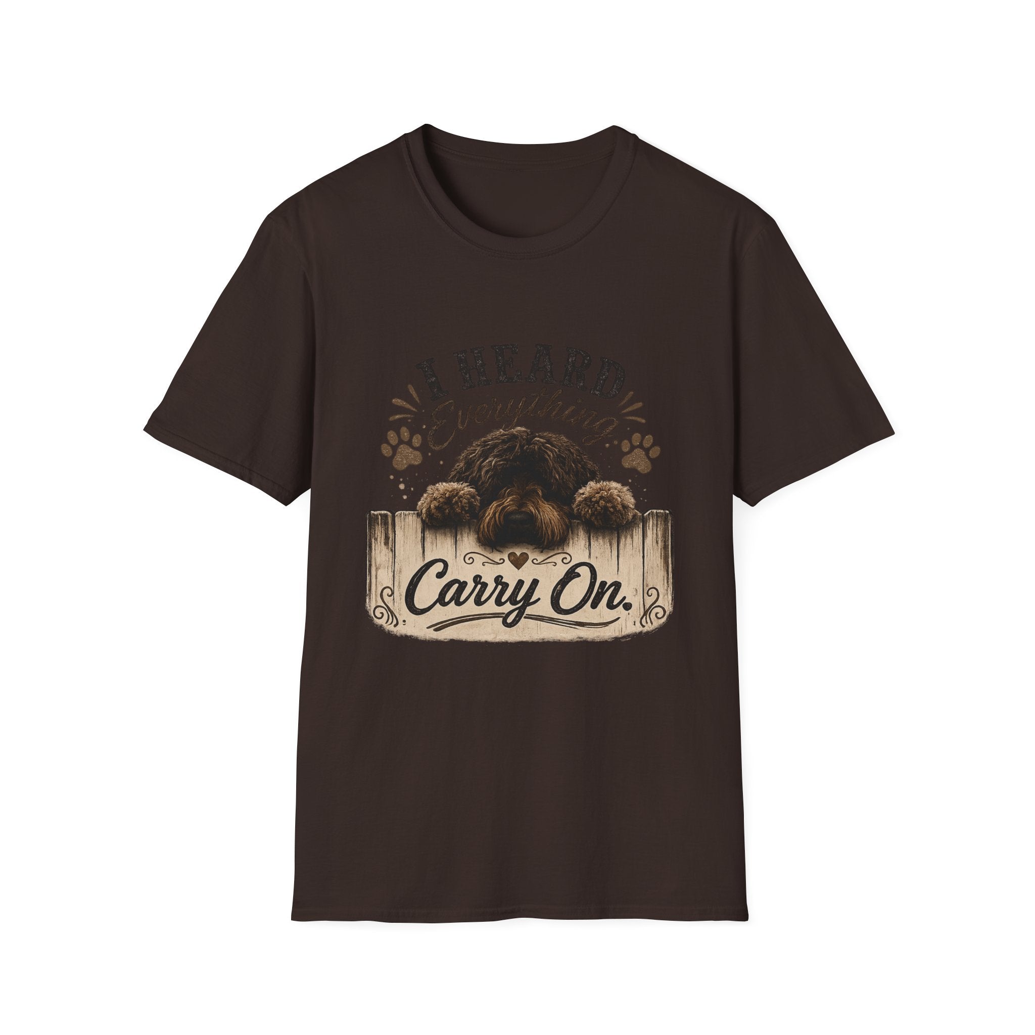 'I Heard Everything Carry On' - Unisex Softstyle T-Shirt
