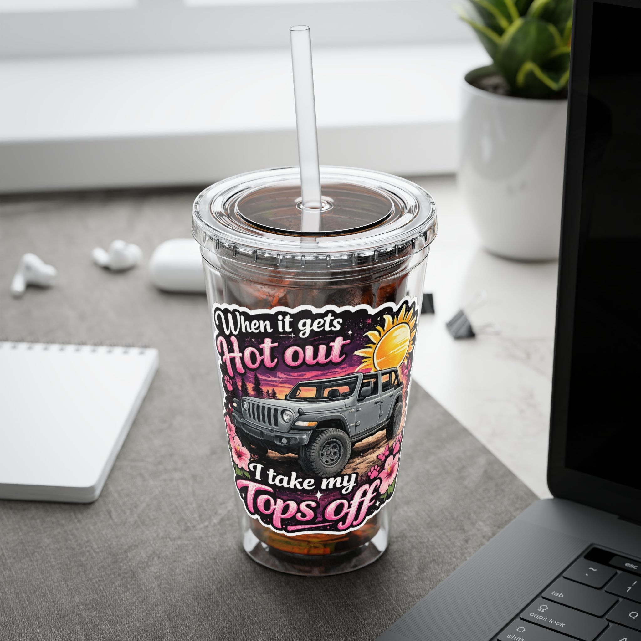 When It Gets Hot Out, I Take My Tops Off - Sunsplash Tumbler with Straw, 16oz