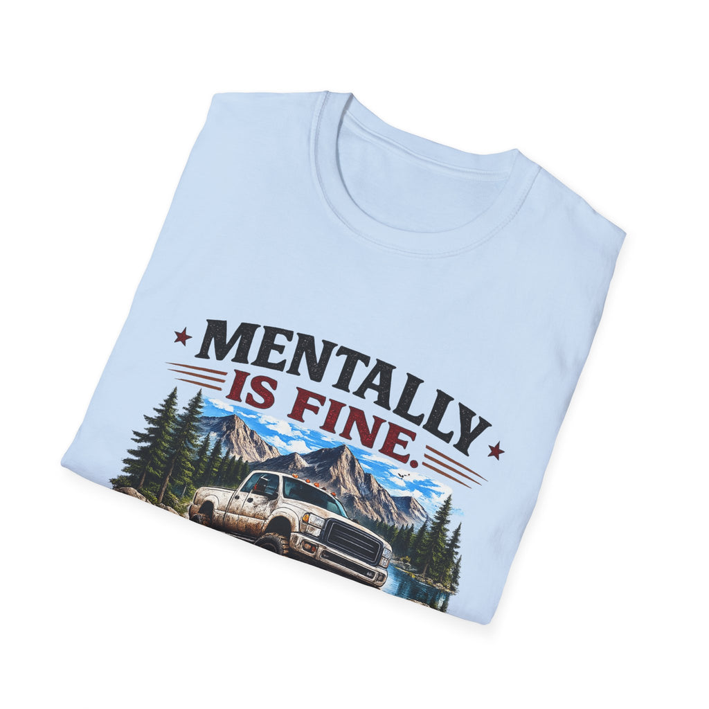 Mentally Is Fine Truck Softstyle T-Shirt
