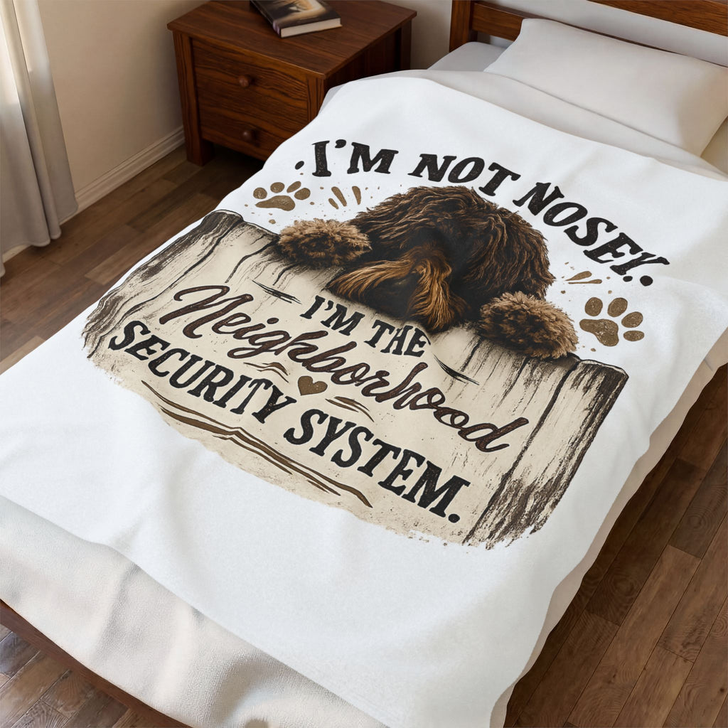 I'm Not Nosey I'm The Neighborhood Security System Velveteen Plush Blanket