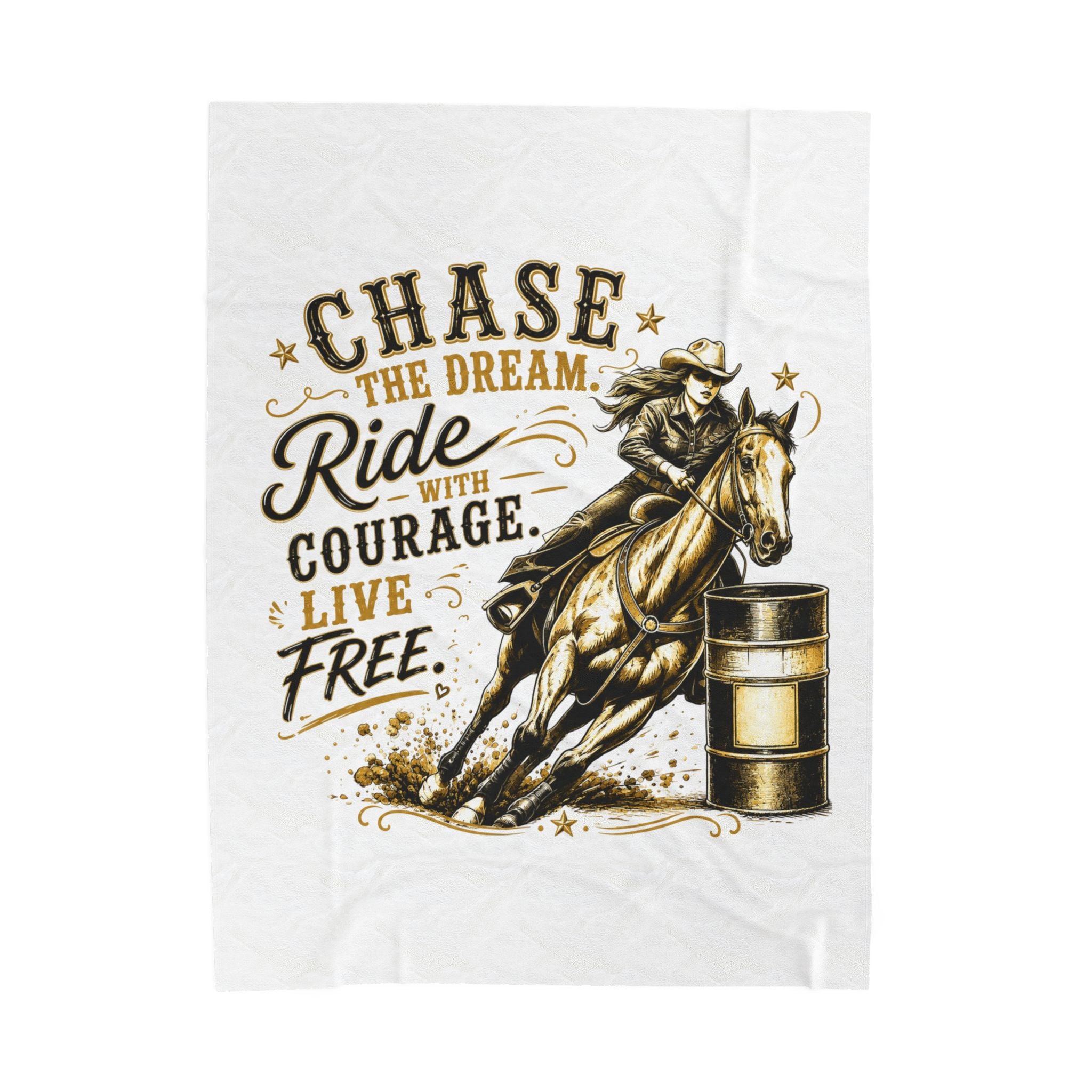 "Chase the Dream. Ride with Courage. Live Free." — (Gold) Barrel Racing Velveteen Plush Blanket