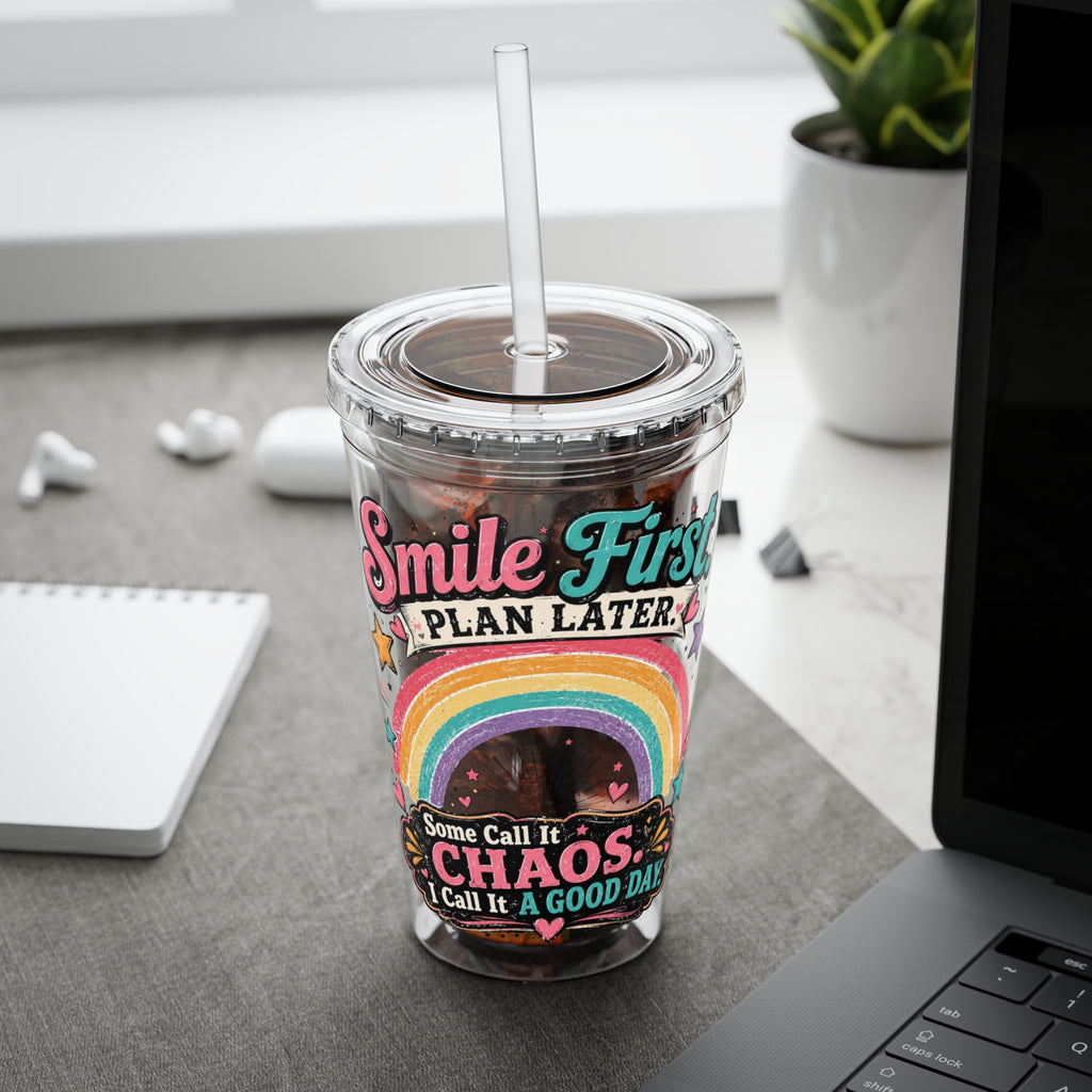 Tumbler — "Smile First, Plan Later" Rainbow Chaos 16oz Straw Cup