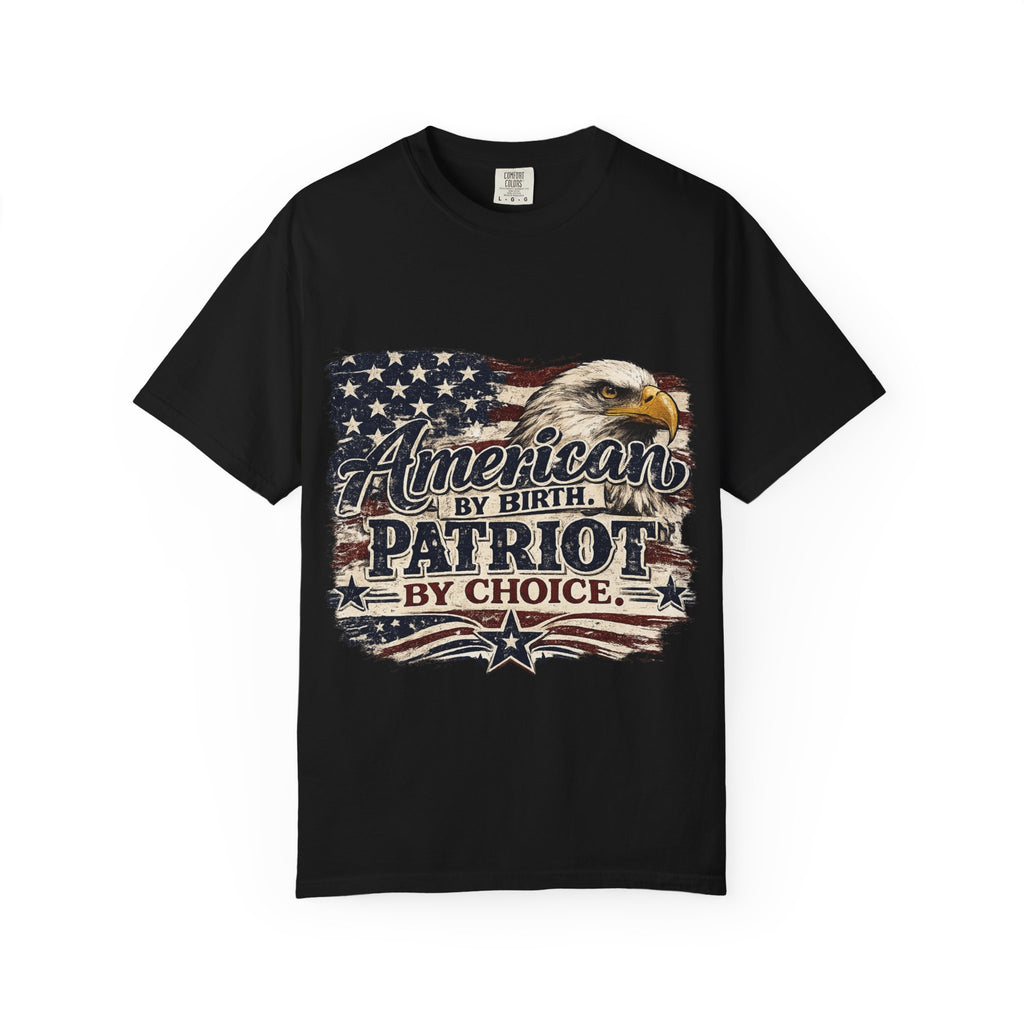 Patriot Eagle T-Shirt — "American by Birth, Patriot by Choice"