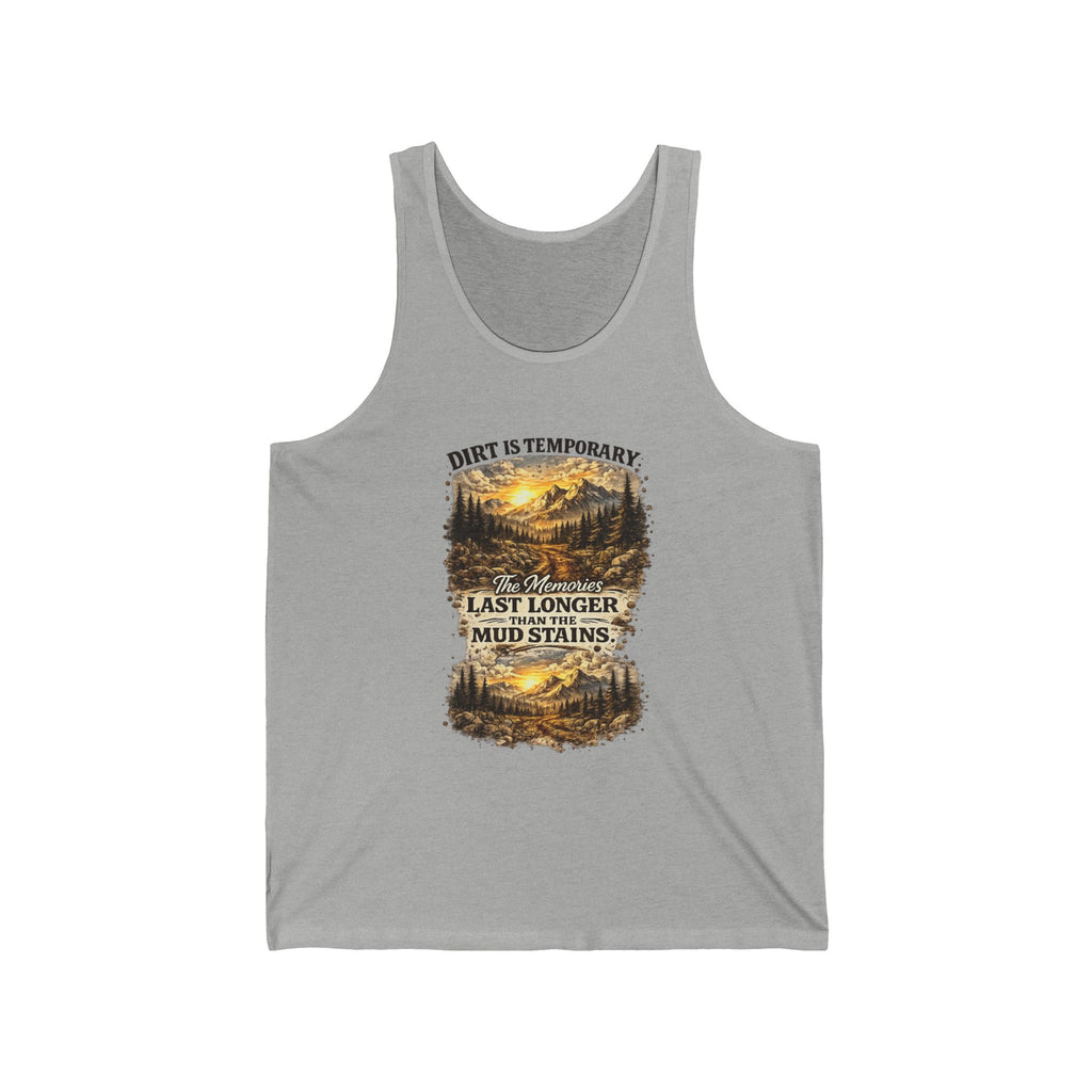 "Dirt Is Temporary, Mud Stains Last Longer" Off-Road Adventure Graphic Tank - Tank Top