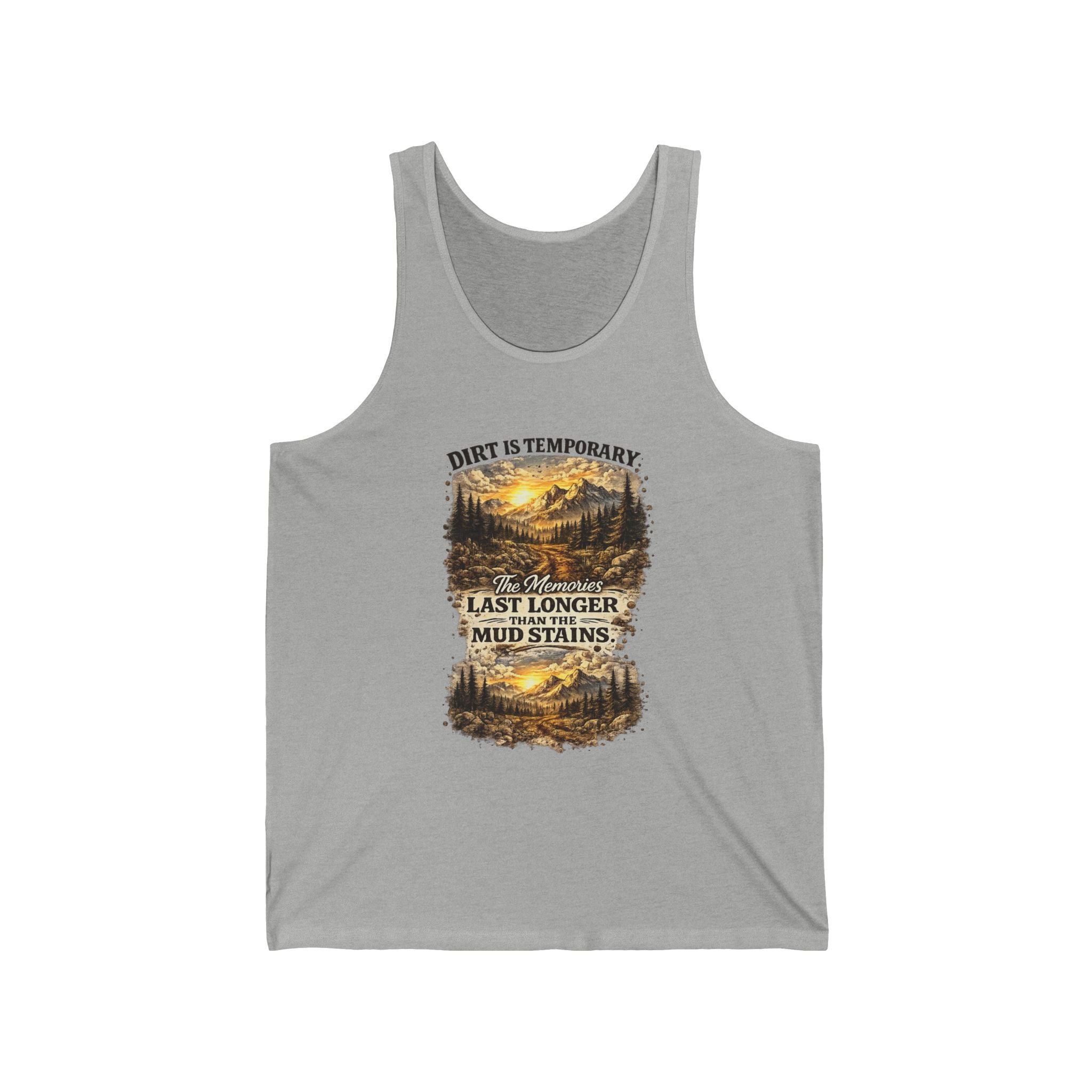 "Dirt Is Temporary, Mud Stains Last Longer" Off-Road Adventure Graphic Tank - Tank Top