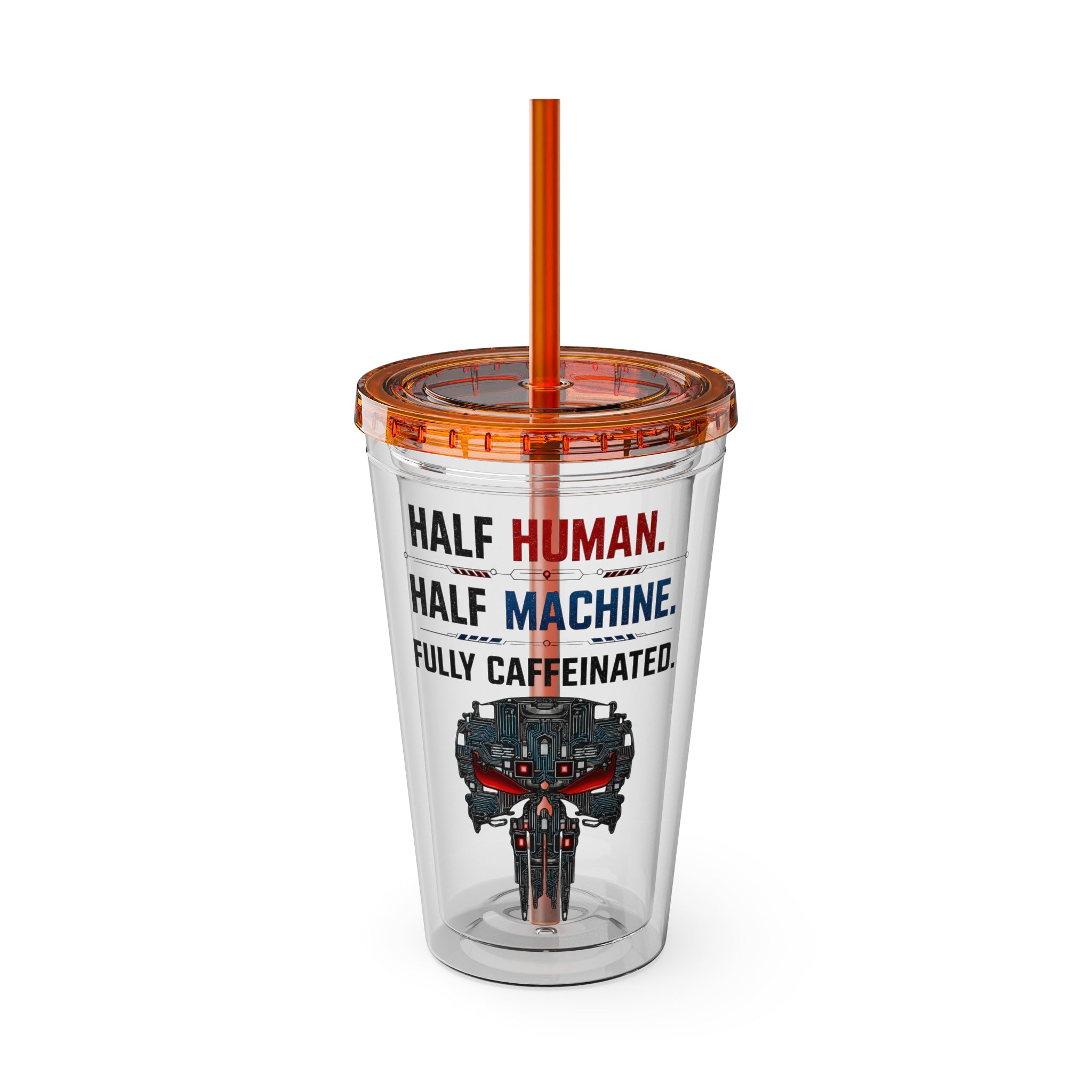 Half Human. Half Machine. Fully Caffeinated Sunsplash Tumbler with Straw, 16oz