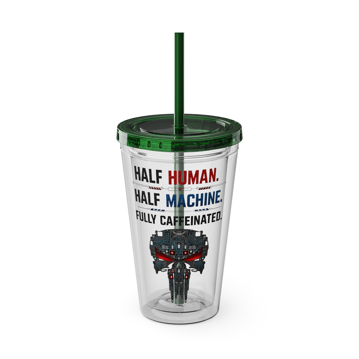 Half Human. Half Machine. Fully Caffeinated Sunsplash Tumbler with Straw, 16oz