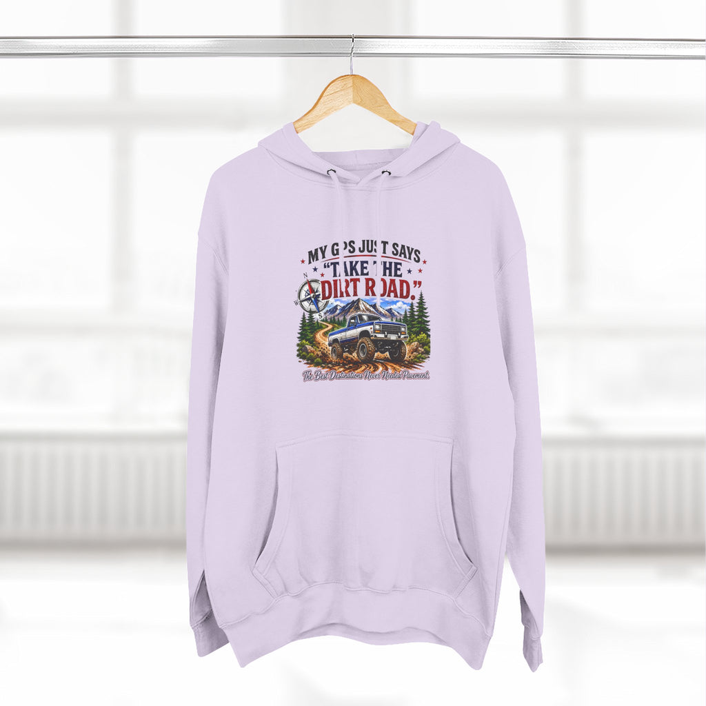 My GPS Just Says Take the Dirt Road Truck Three-Panel Fleece Hoodie