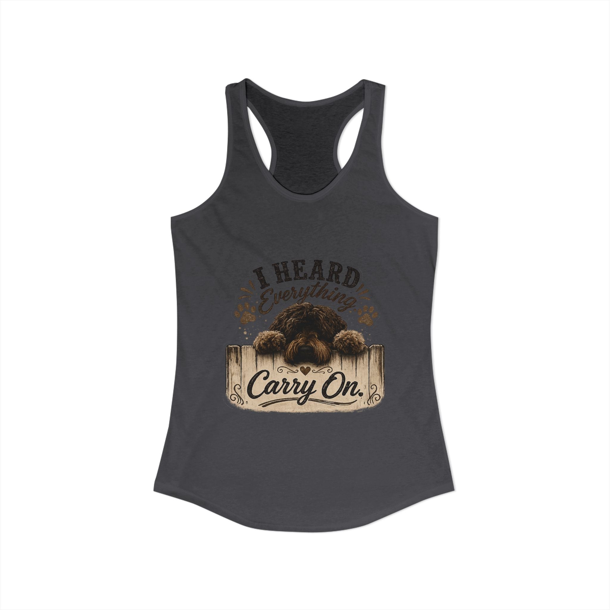 I Heard Everything Carry On Women's Ideal Racerback Tank
