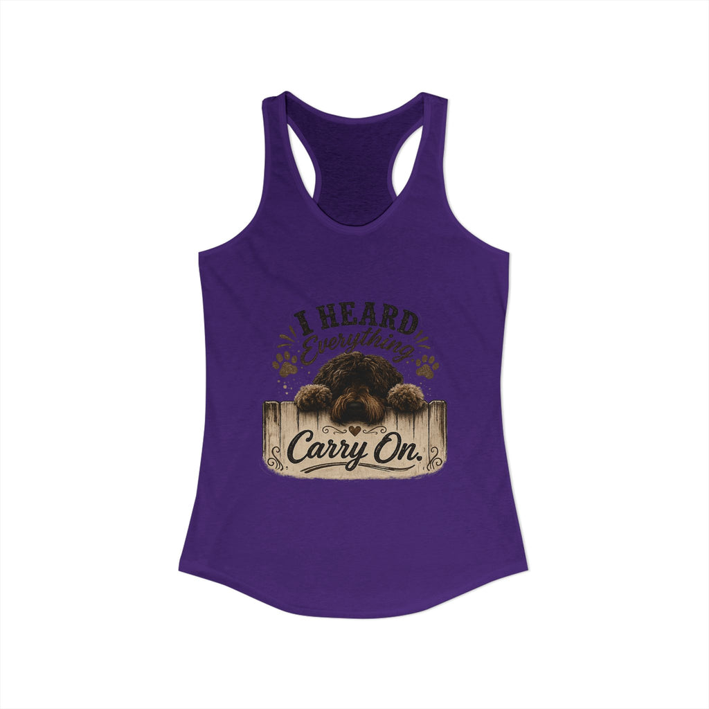 I Heard Everything Carry On Women's Ideal Racerback Tank