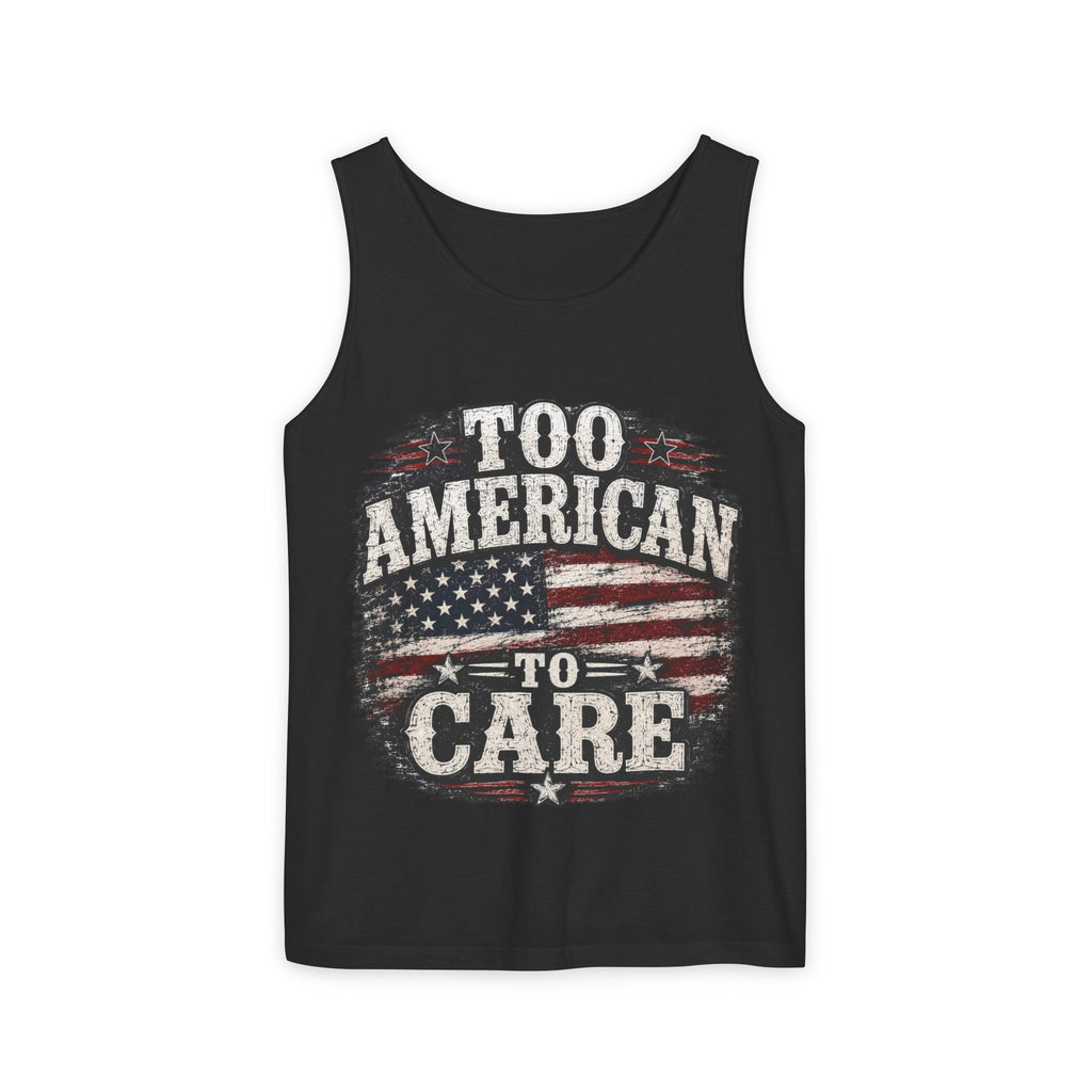 Too American To Care Tank Top — Vintage Flag Patriotic Sleeveless Shirt