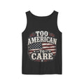 Too American To Care Tank Top — Vintage Flag Patriotic Sleeveless Shirt