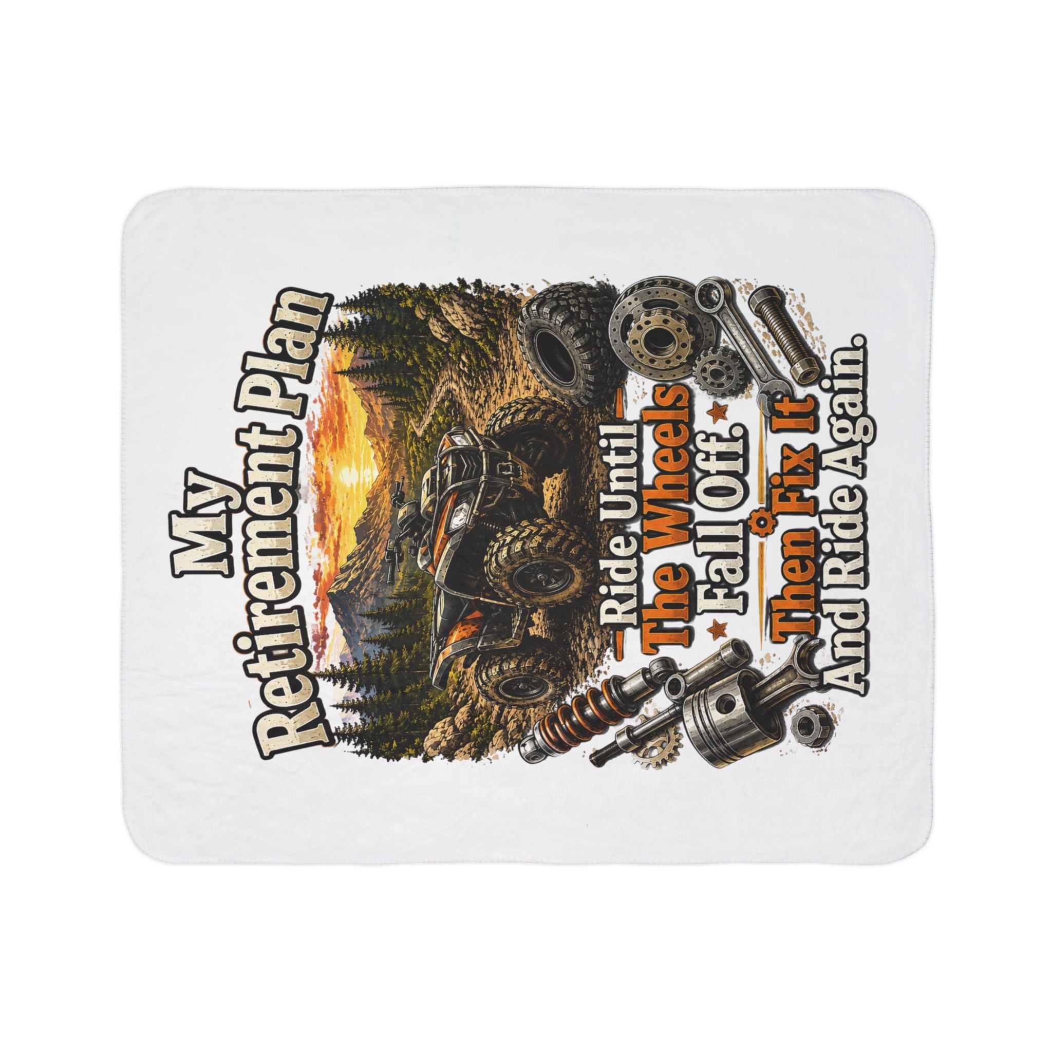 Retirement ATV Fleece Sherpa Blanket – “My Retirement Plan: Ride Until The Wheels Fall Off”