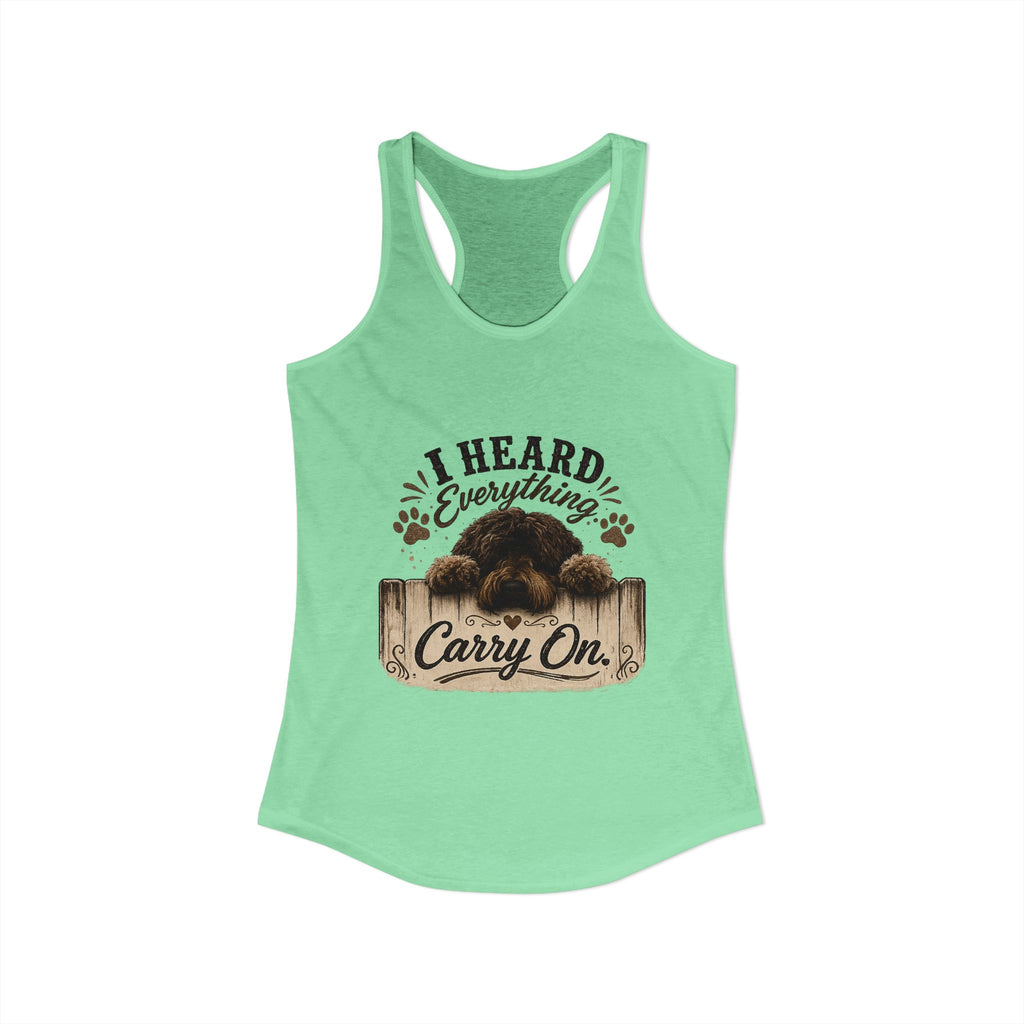 I Heard Everything Carry On Women's Ideal Racerback Tank