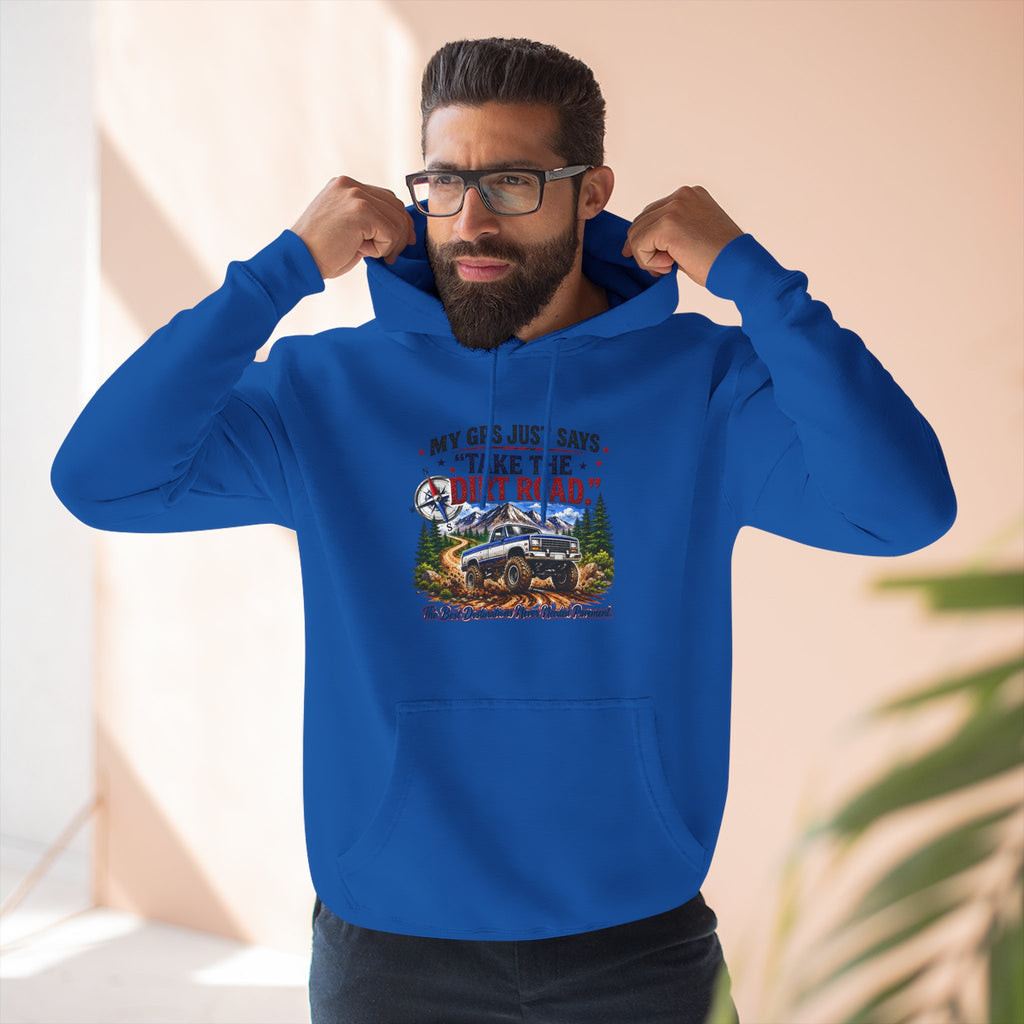 My GPS Just Says Take the Dirt Road Truck Three-Panel Fleece Hoodie