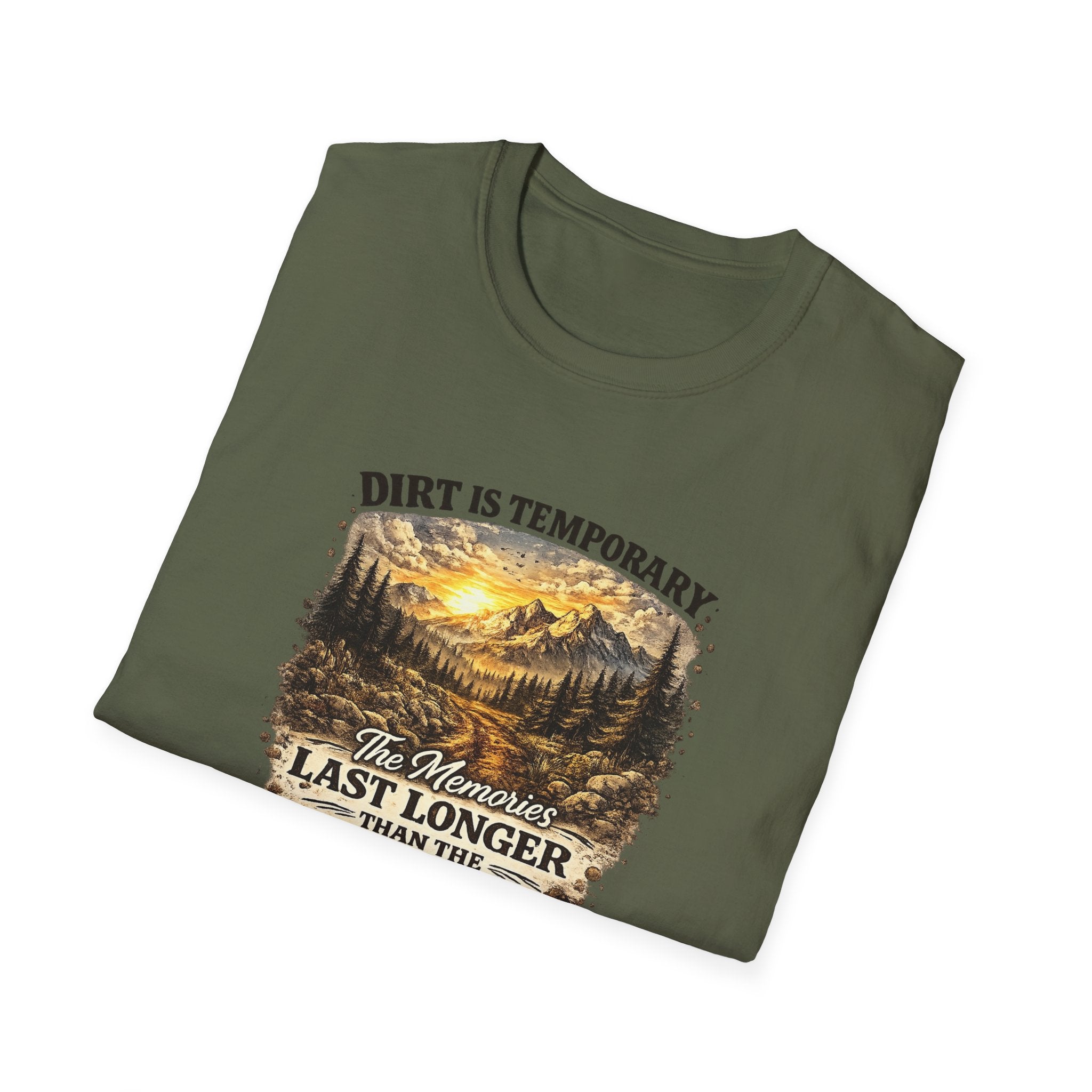 "Dirt Is Temporary, The Memories Last Longer" Outdoor Adventure Tee — T-Shirt