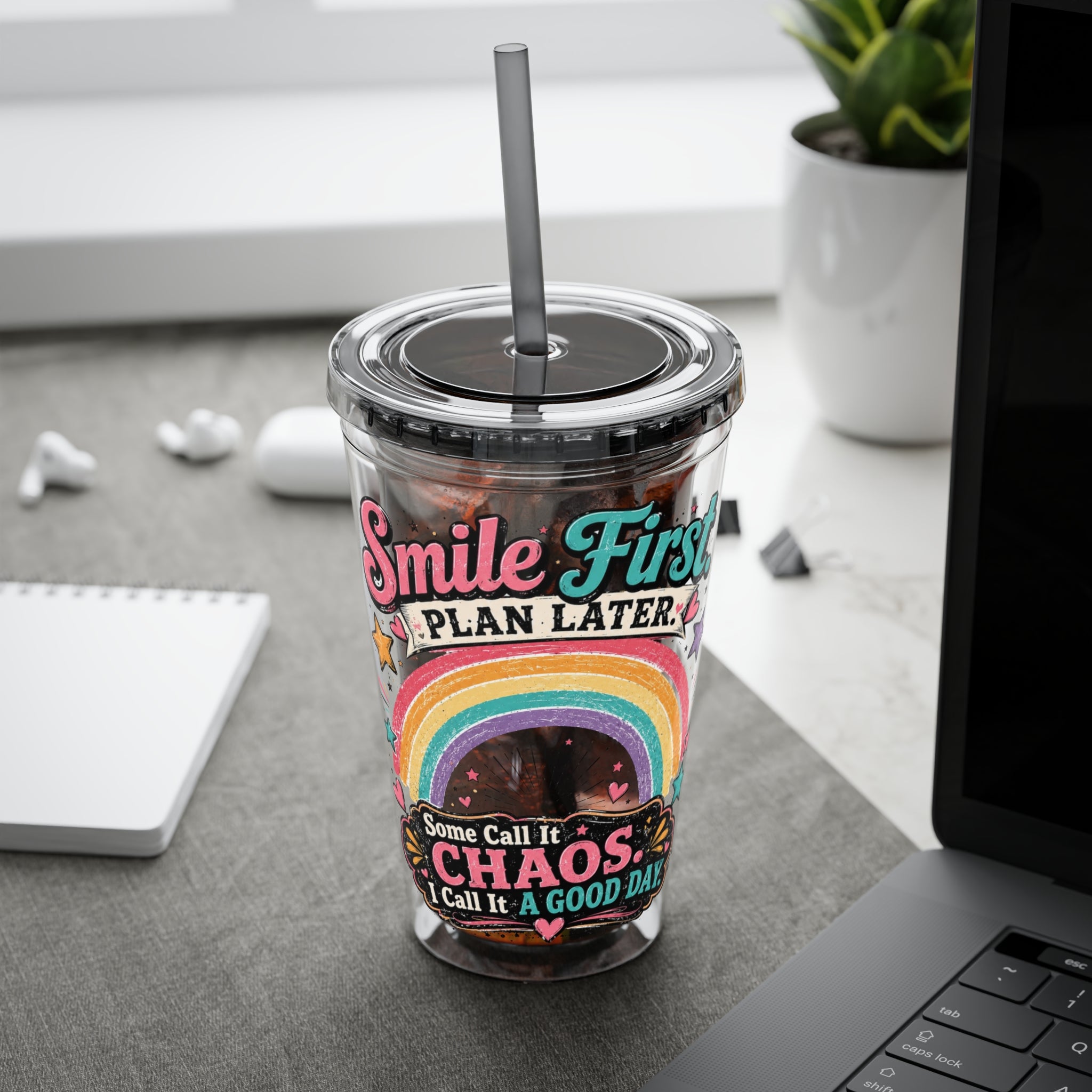 Tumbler — "Smile First, Plan Later" Rainbow Chaos 16oz Straw Cup