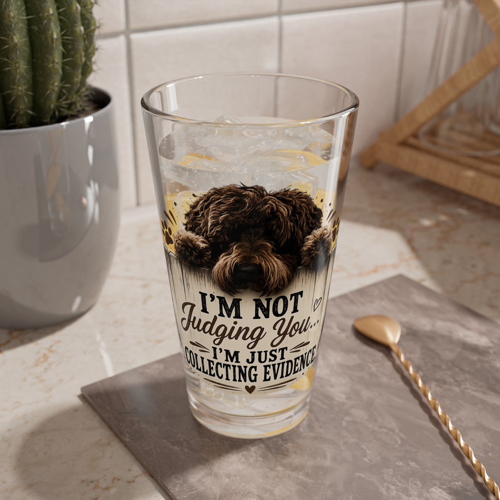 Dog Lover "I'm Not Judging You, I'm Just Collecting Evidence" Pint — 16oz Mixing Glass