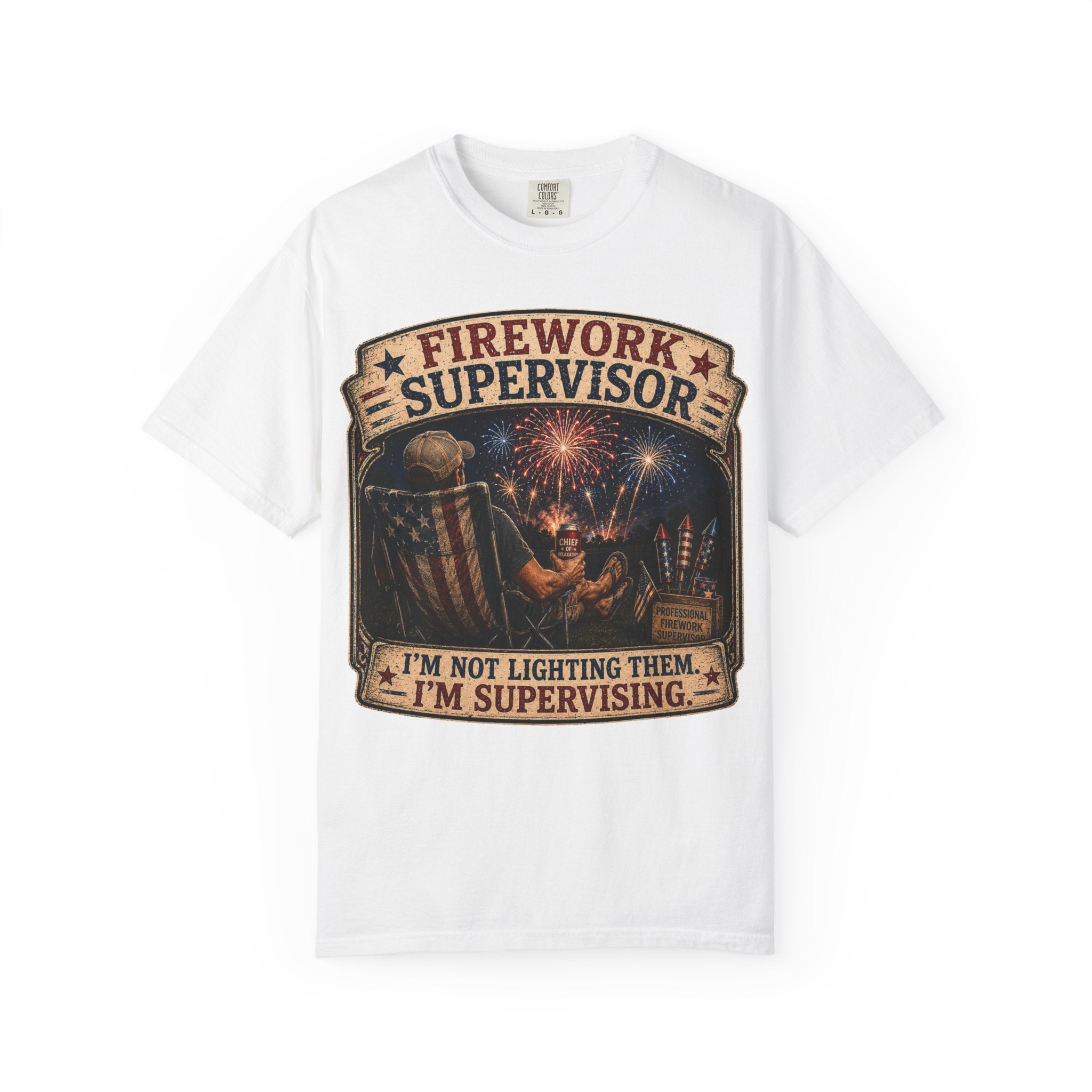Firework Supervisor T-Shirt — “I’m Not Lighting Them, I’m Supervising” Patriotic Tee